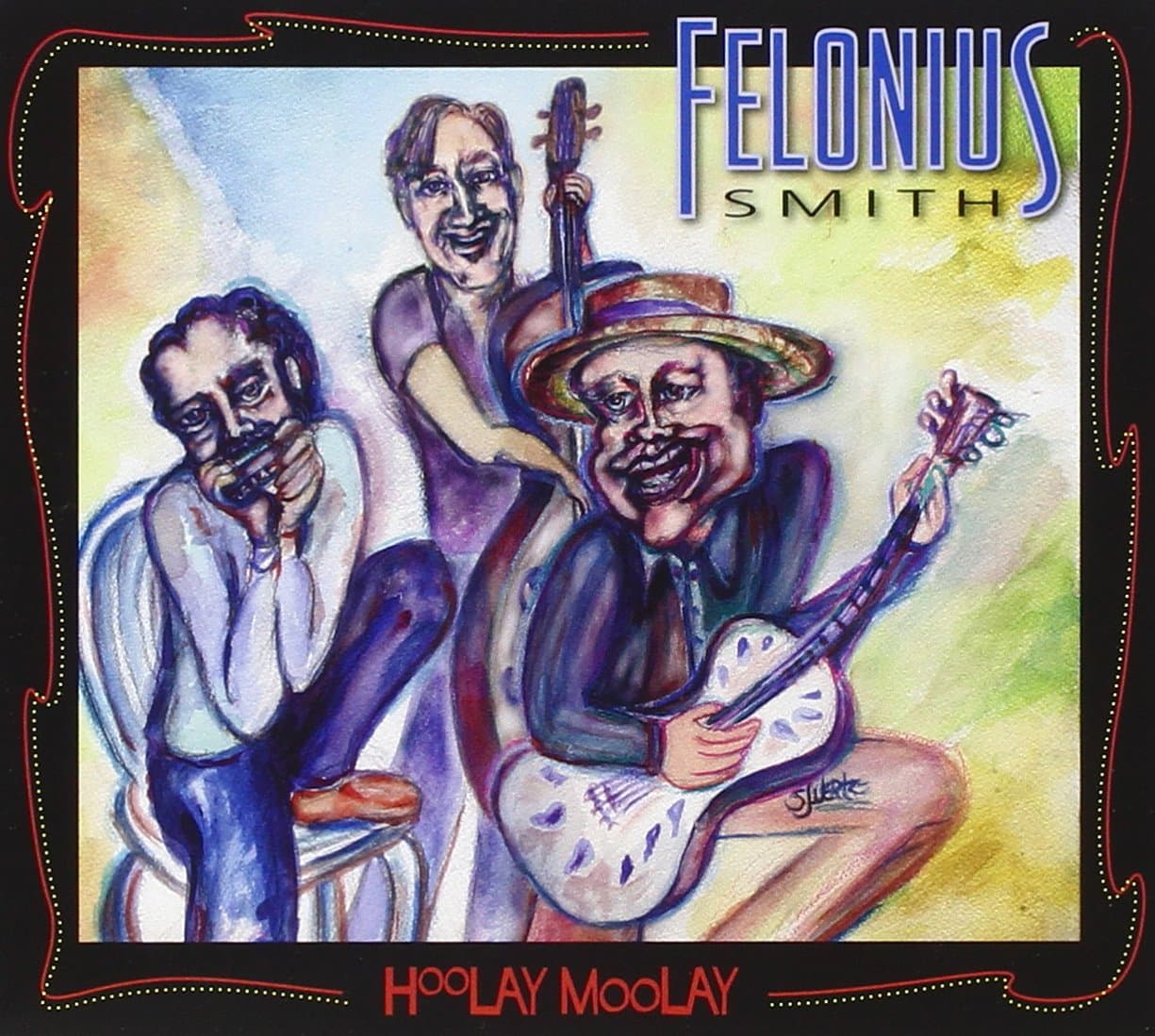 Hoolay Moolay [Audio CD] Felonius Smith by null