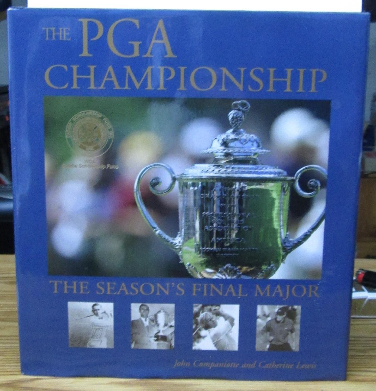 The PGA Championship: The Season's Final Major by John and Lewis, Catherine Companiotte