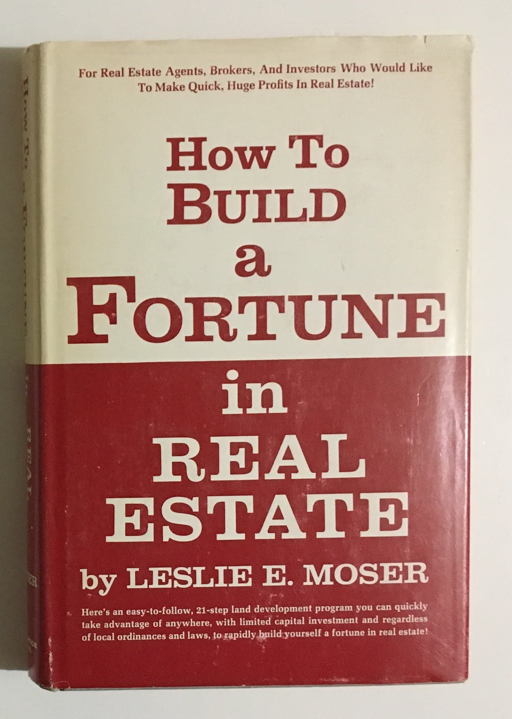 How to build a fortune in real estate Moser, Leslie E by null