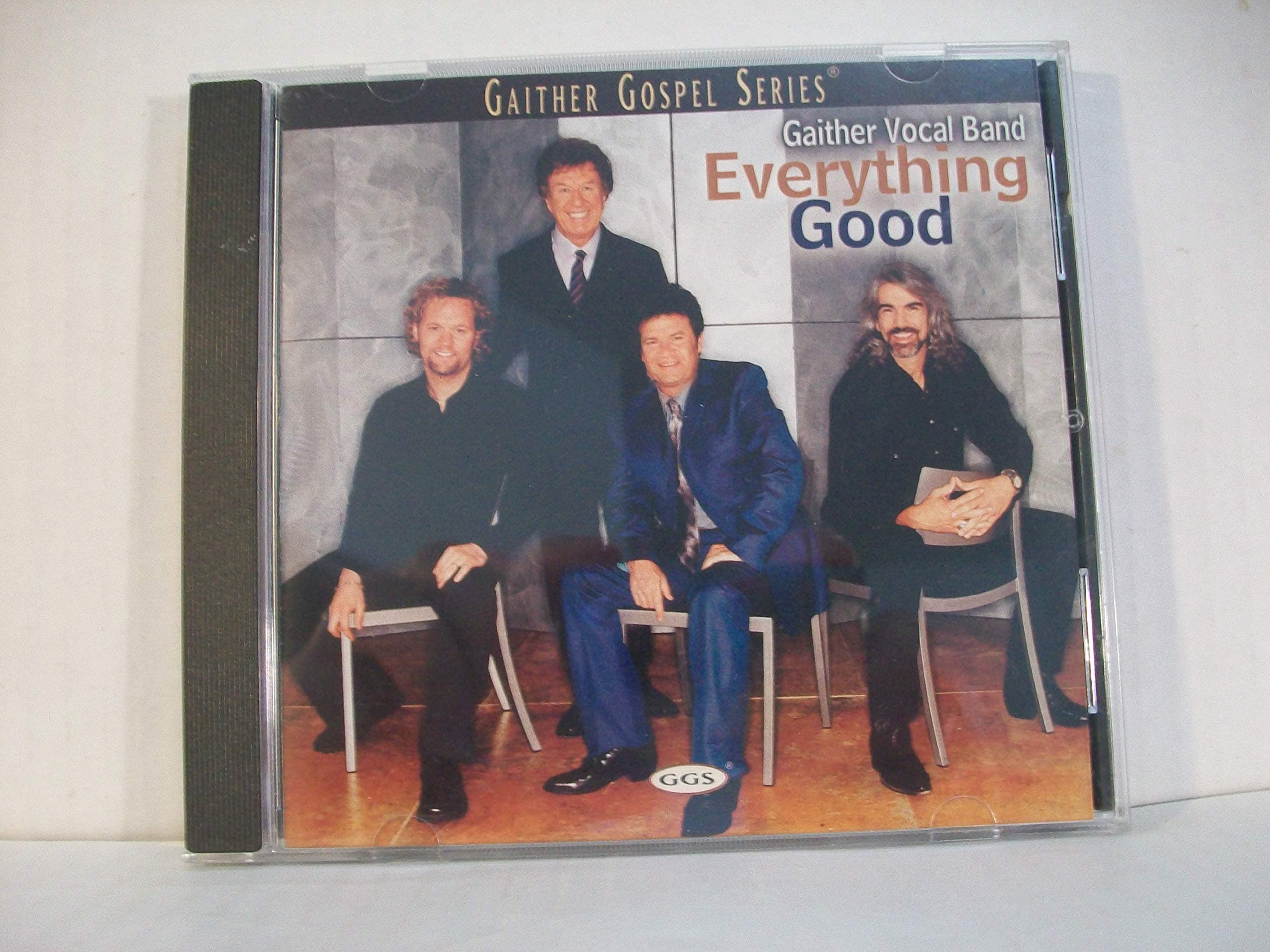 Everything Good [Audio CD] Gaither Vocal Band