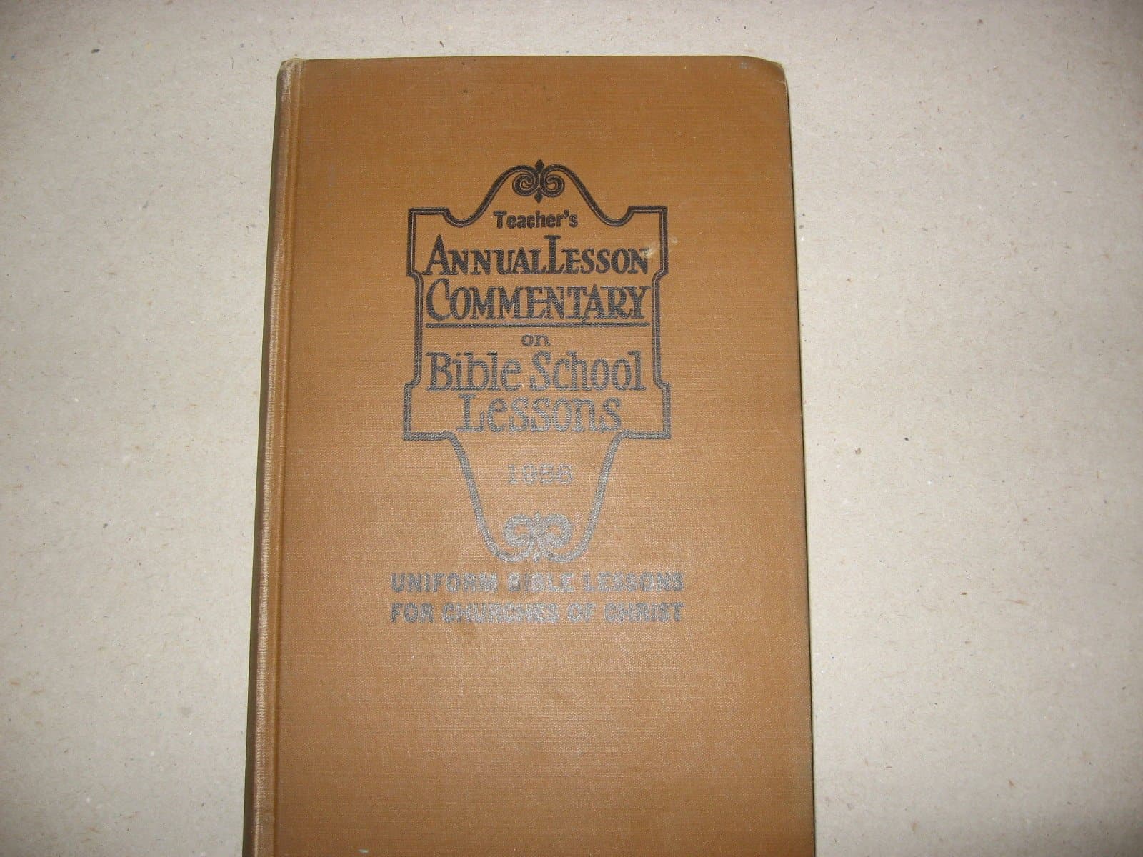 Teacher's Annual Lesson Commentary on Bible School Lessons 1956 [Hardcover] Gospel Advocate Company by null