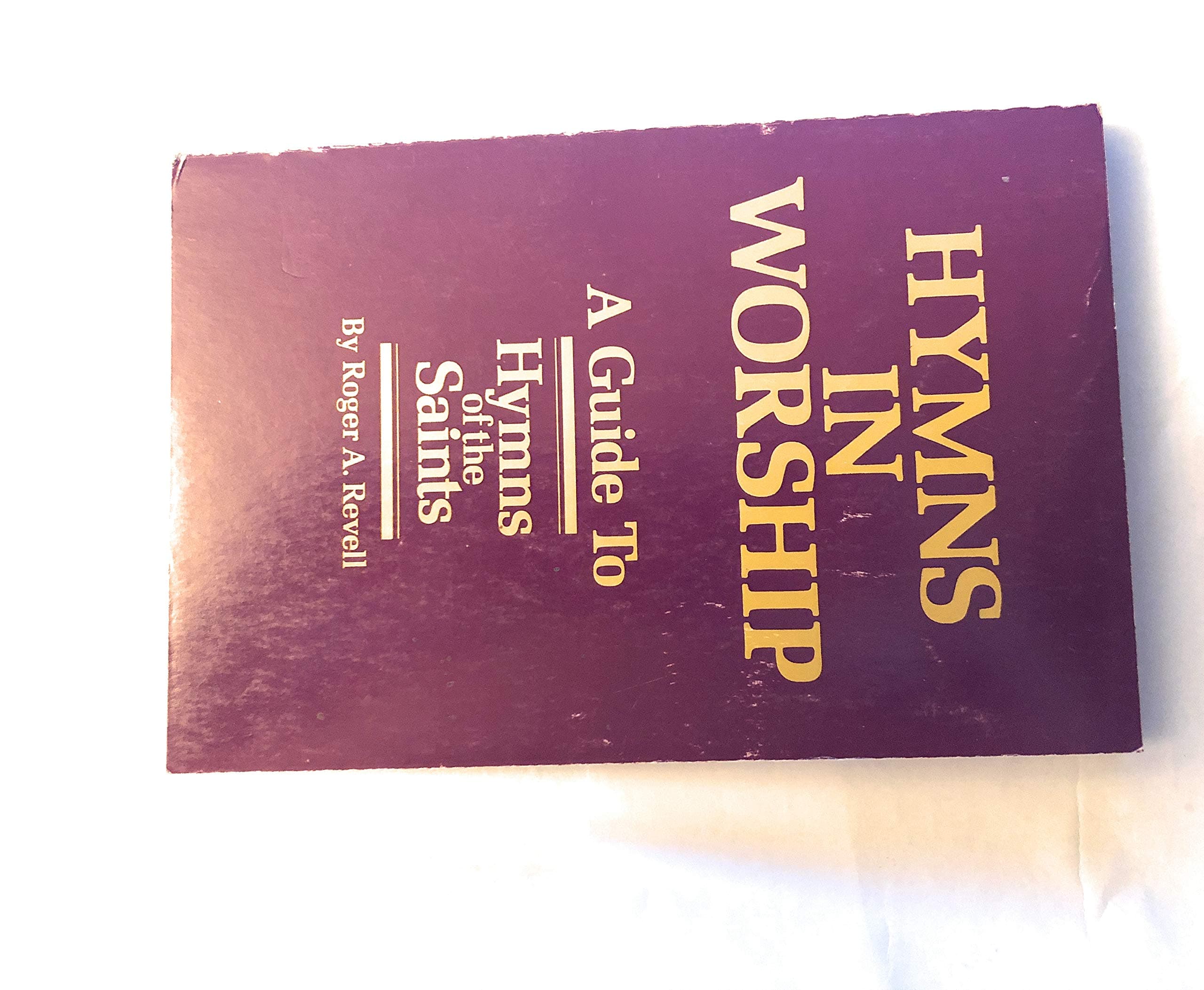 Hymns in Worship: A Guide to Hymns of the Saints (Later Day Saints) [Paperback] Revell by null