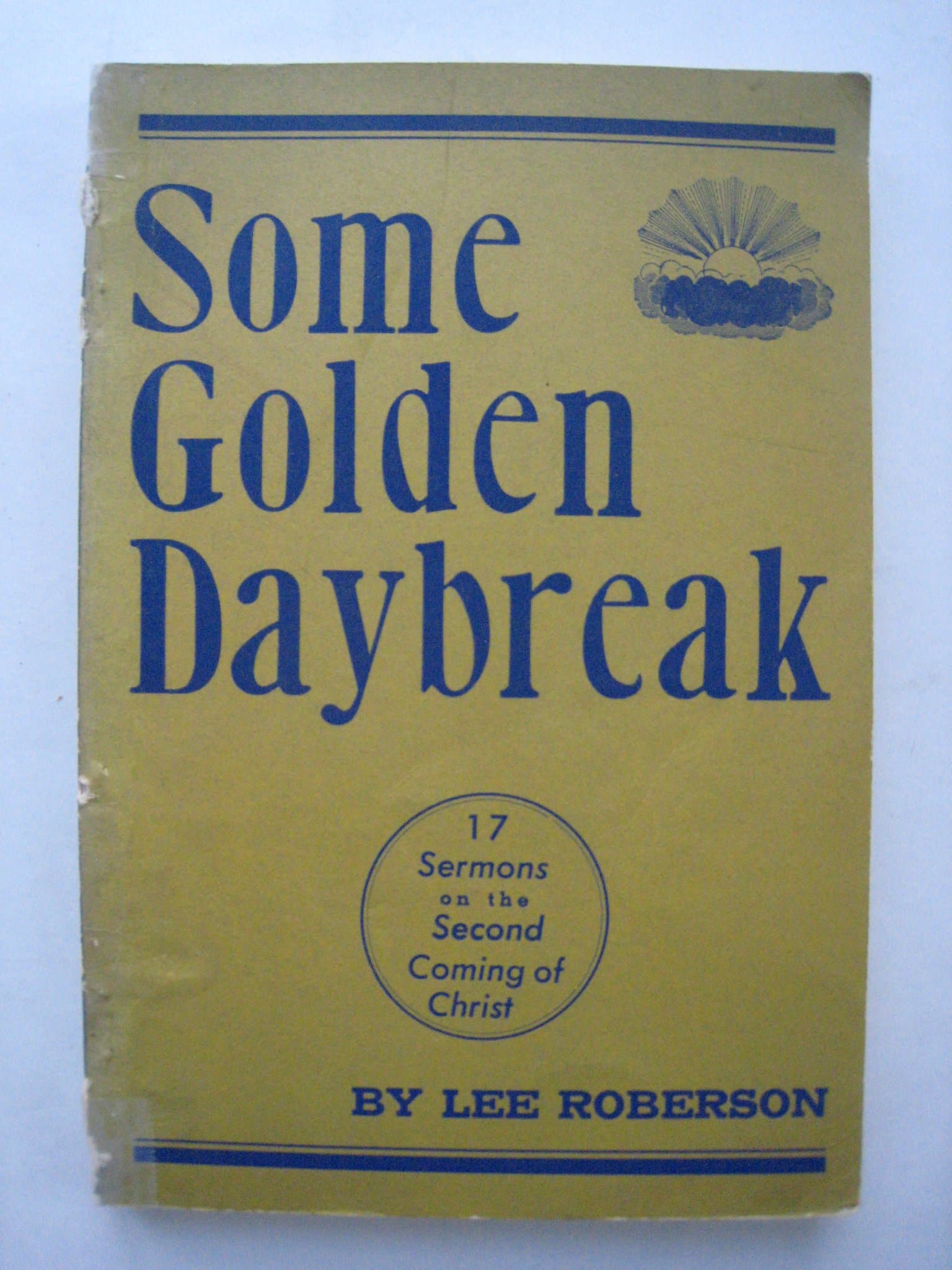 Some Golden Daybreak [Paperback] Lee Roberson by null