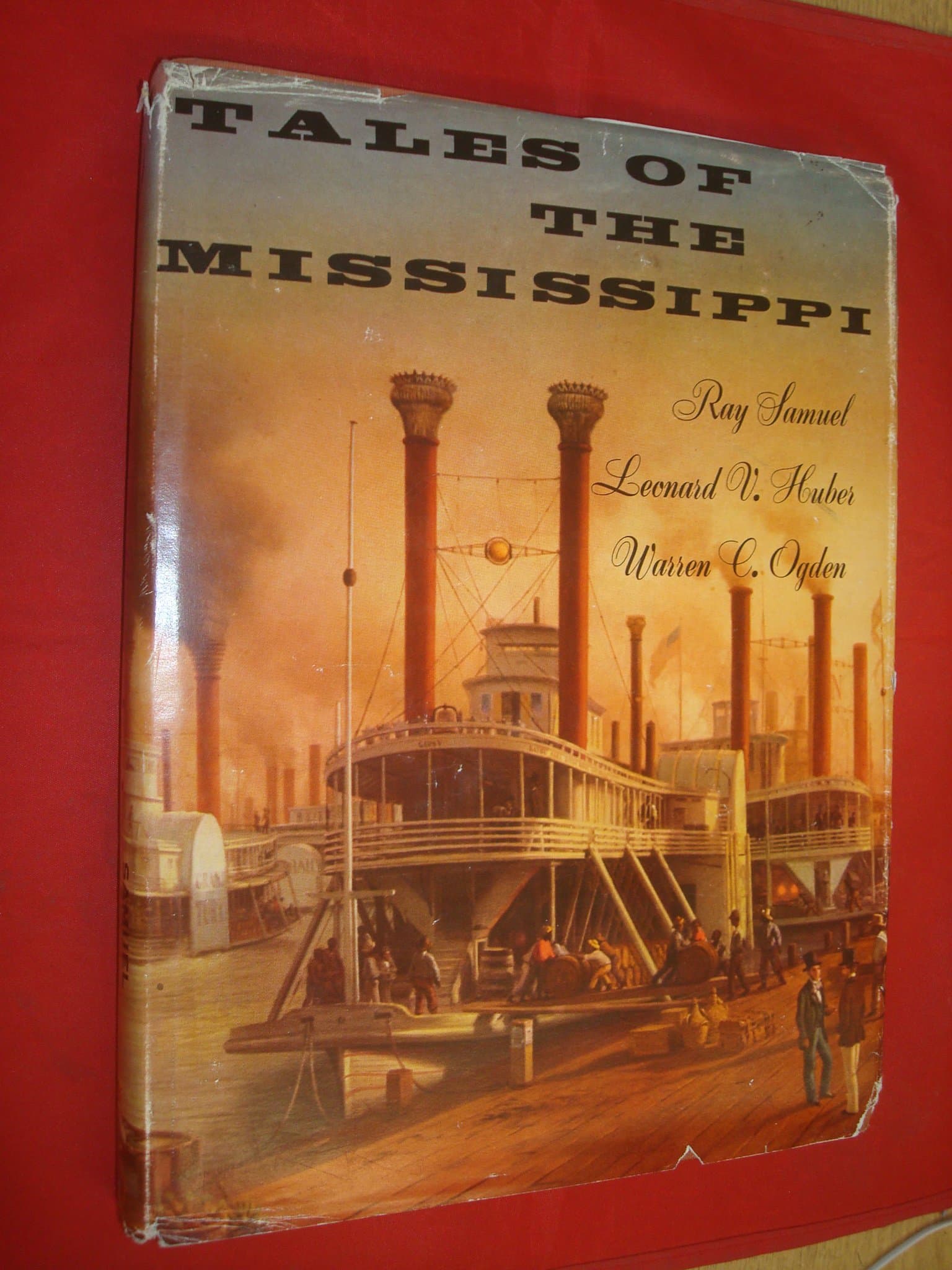 Tales of the Mississippi Ray Samuel; Leonard V. Huber and Warren C. Ogden by null
