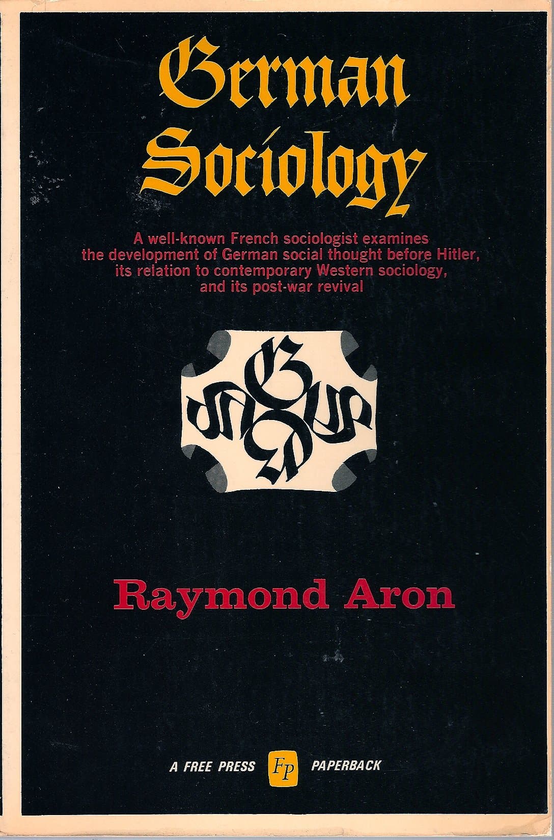 German Sociology [Paperback] Raymond Aron; Mary Bottomore and Thomas Bottomore by null