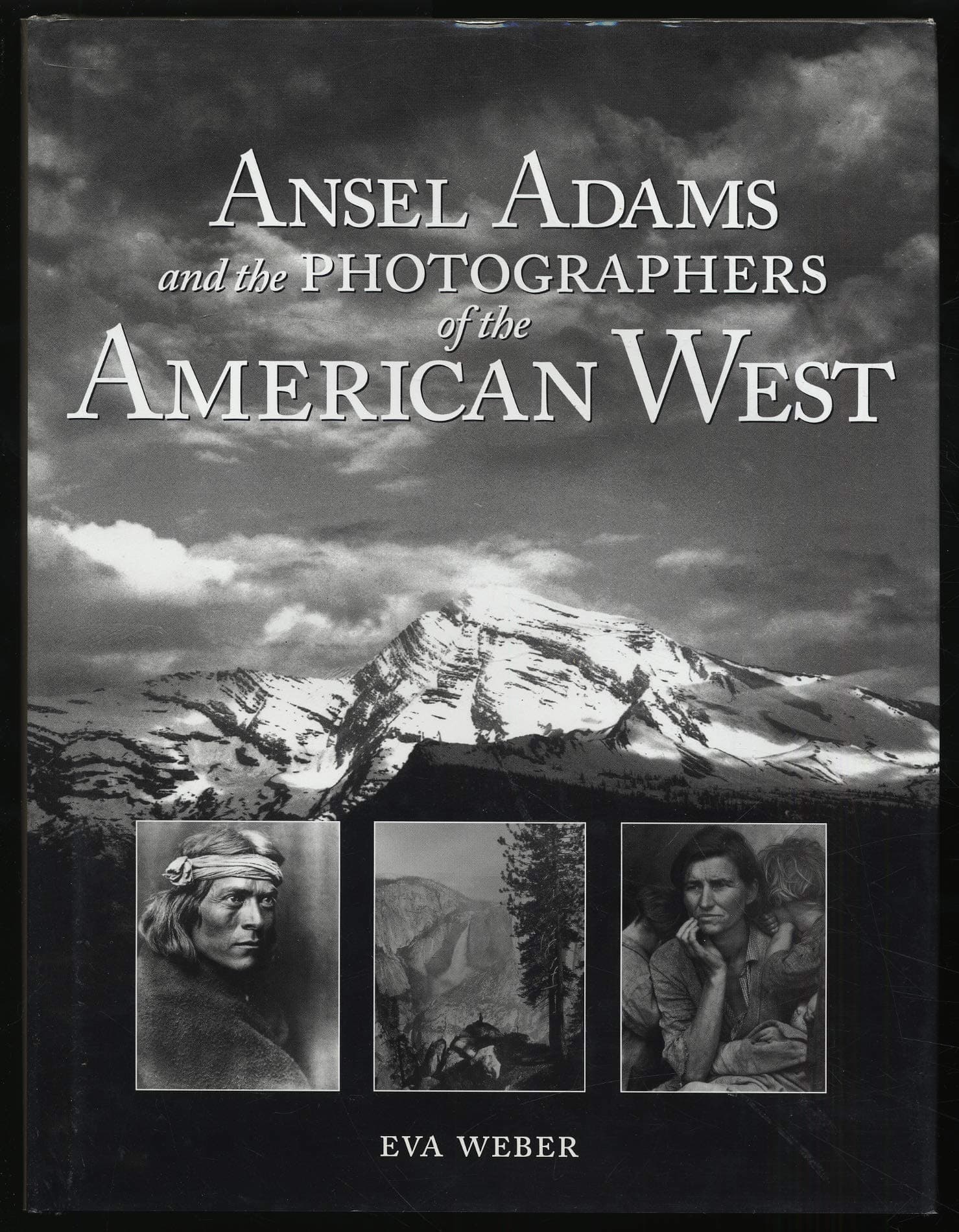 Ansel Adams and the Photographers of the American West by Eva and Adams, Ansel Weber