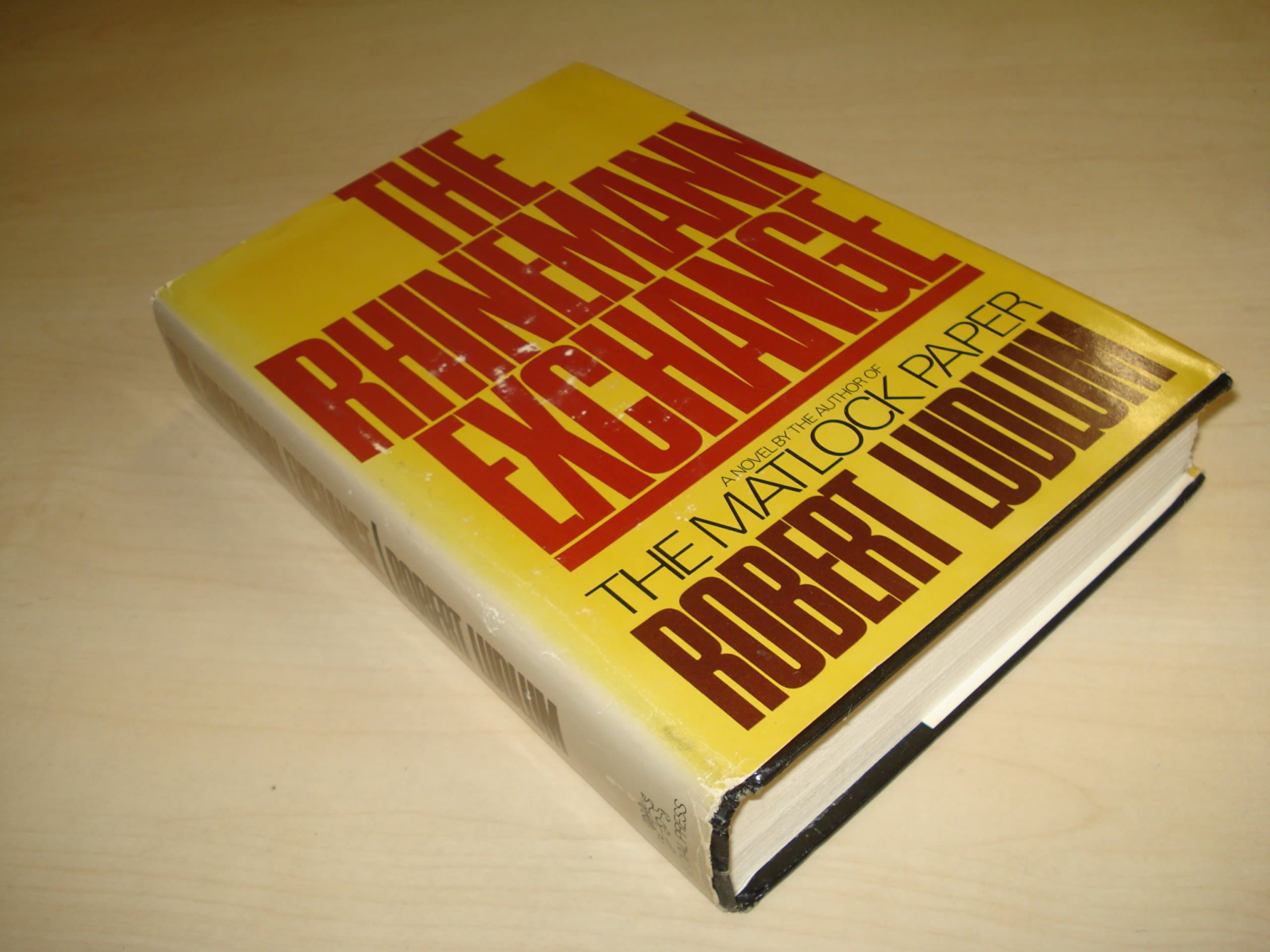 The RHINEMANN EXCHANGE. [Hardcover] Ludlum, Robert. by null