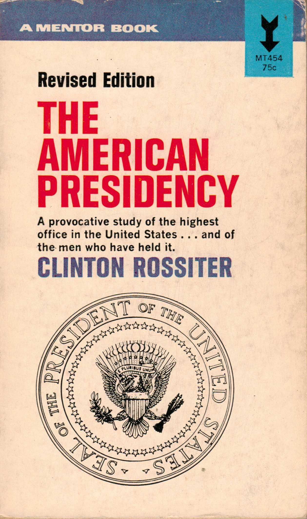 The American Presidency by Clinton L. Rossiter