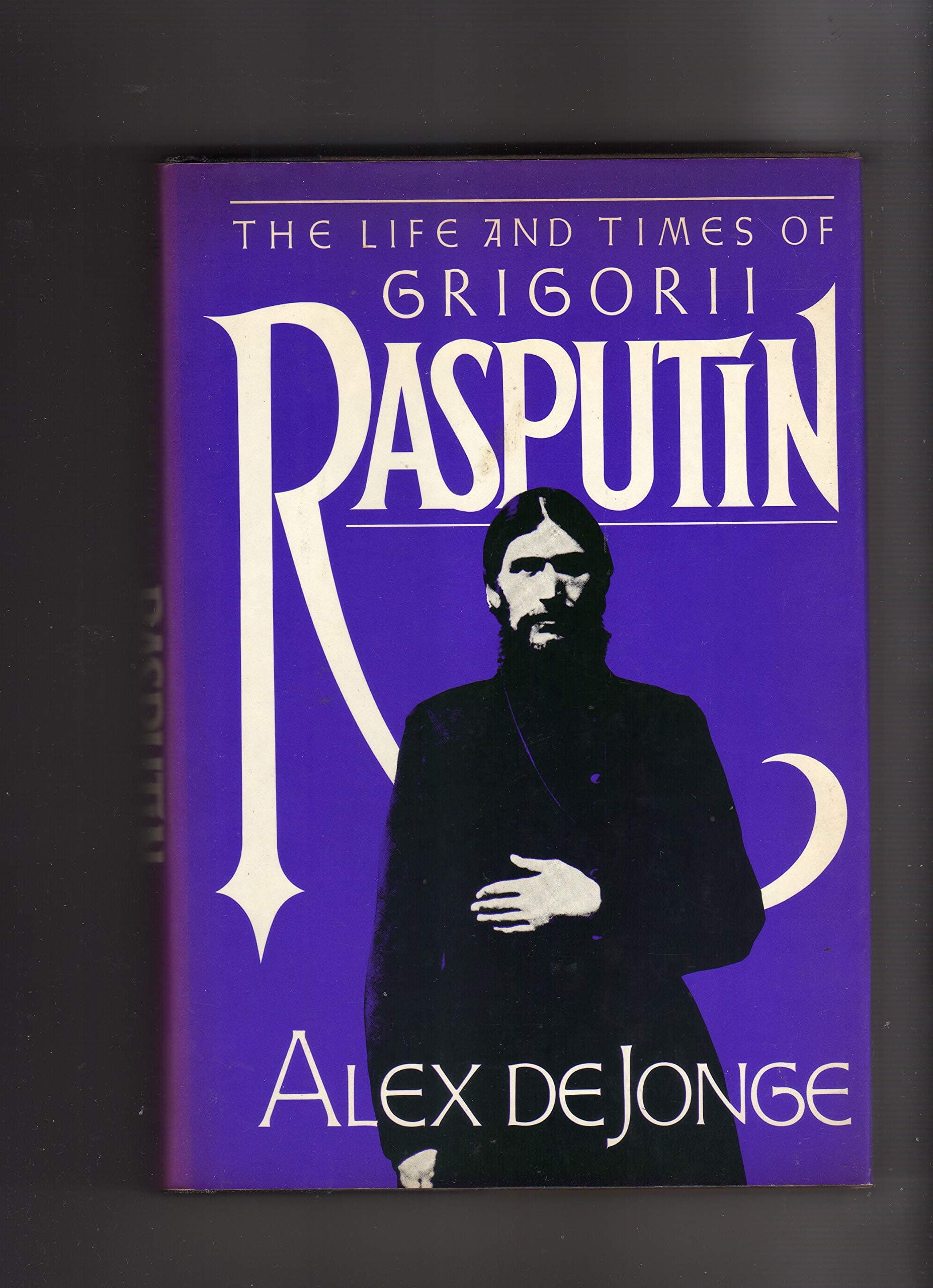 The Life and Times of Grigorii Rasputin (BCE) by Alex De Jonge (1982-05-03) [Hardcover] Alex de Jonge by null