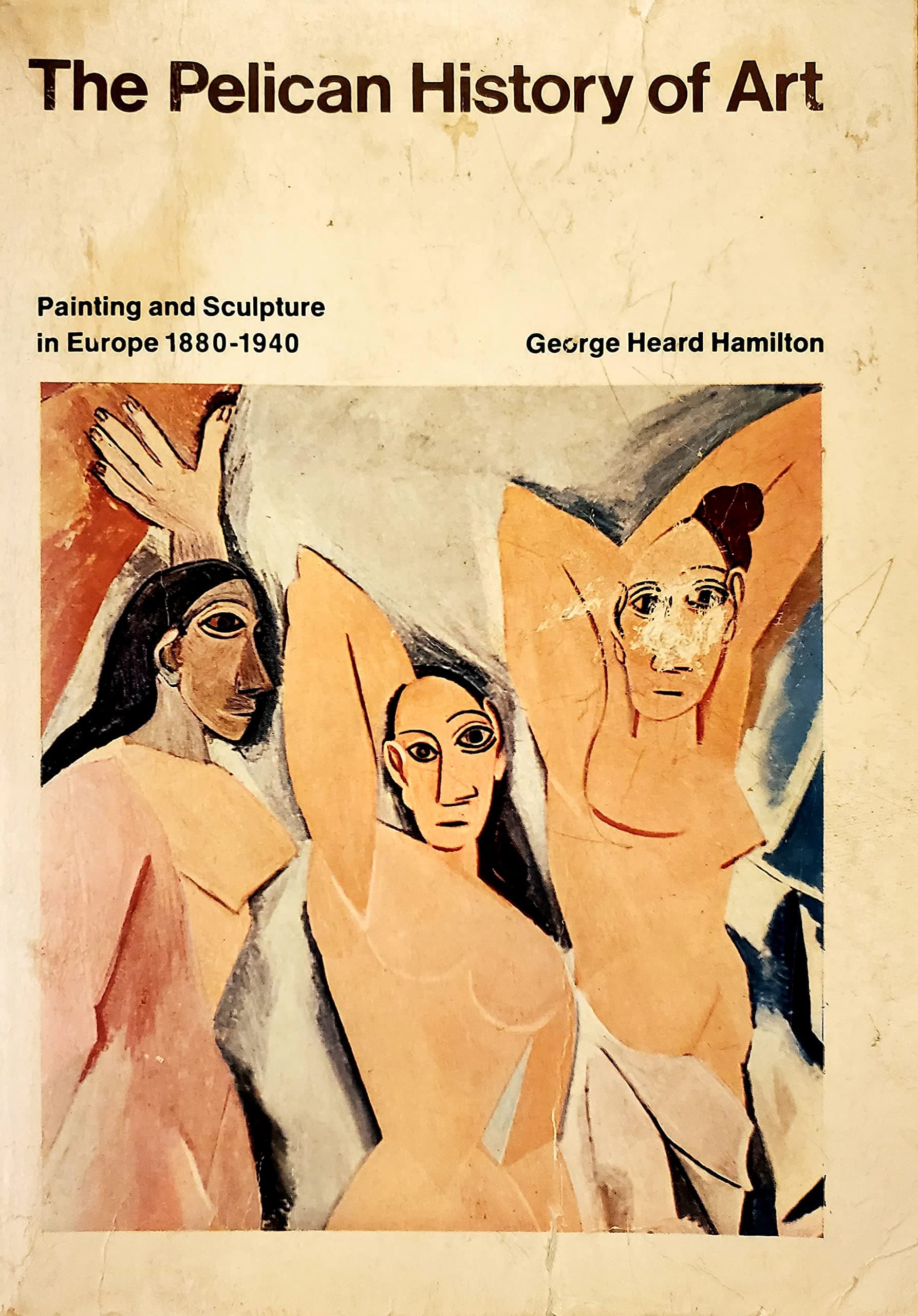 The Pelican History of Art: Painting and Sculpture in Europe 1880-1940. [Paperback] George Heard; George Heard Hamilton (Author) Hamilton by null