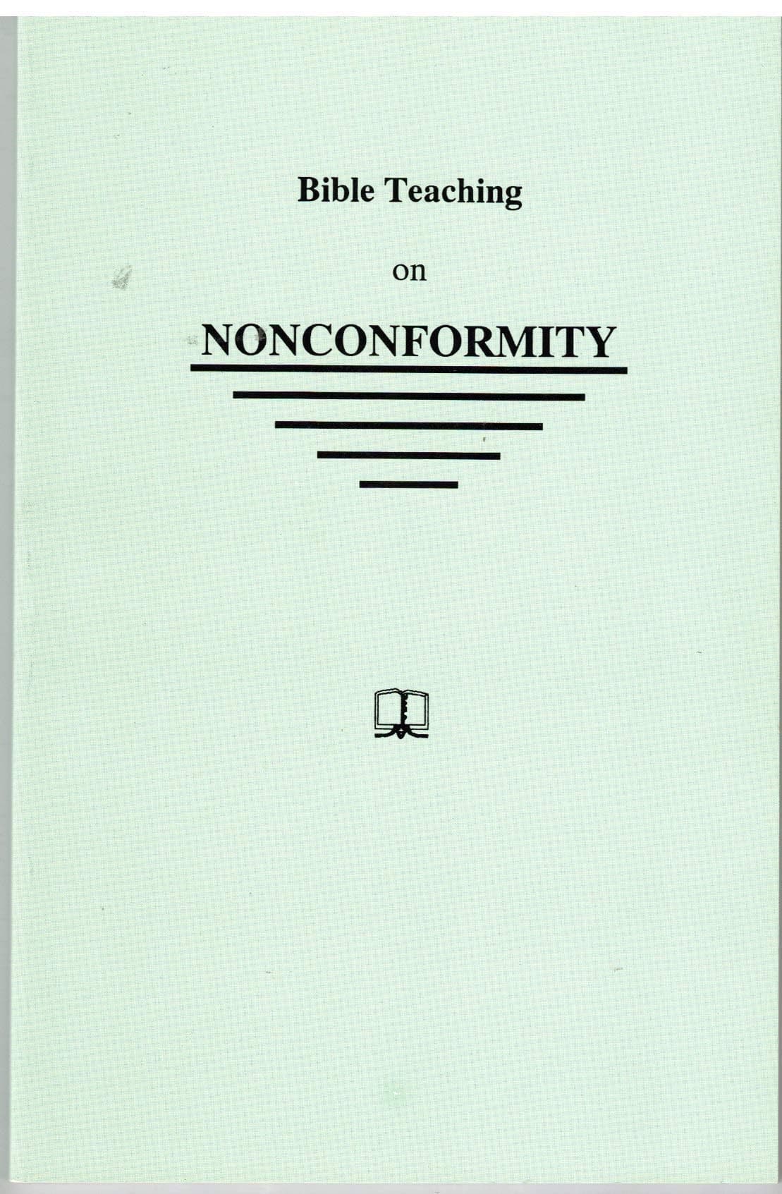 Bible teaching on nonconformity [Paperback] Various Authors by null