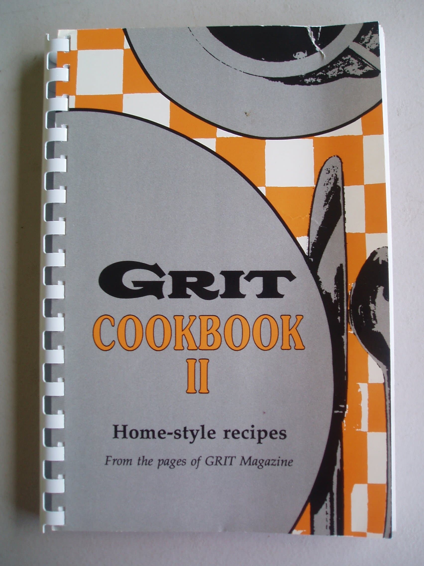 GRIT COOKBOOK II (Home-style recipes from the pages of GRIT Magazine) [Plastic Comb] Various Grit Writers by null