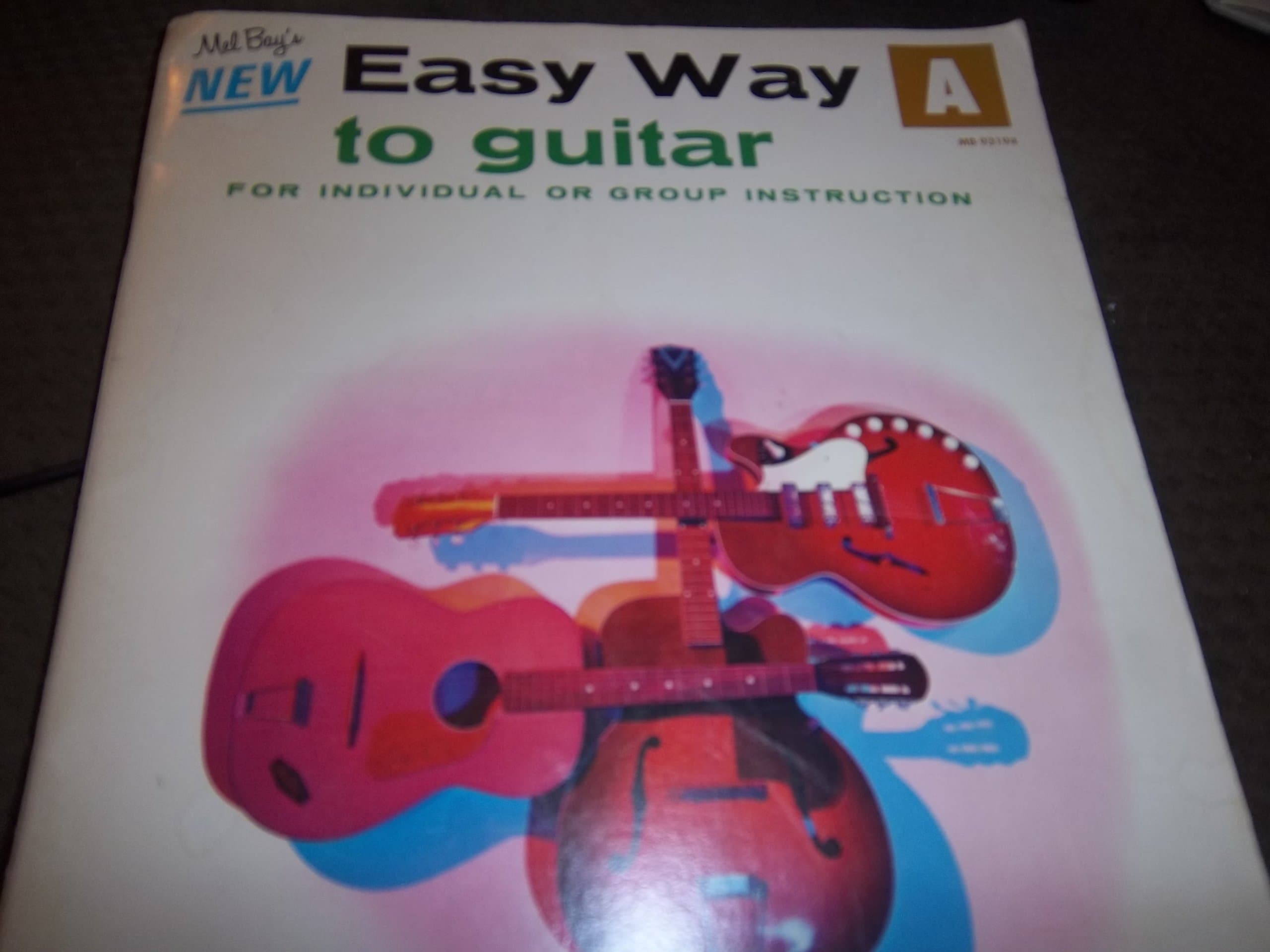 Mel Bay's New Easy Way to Guitar for Individual Or Group Instruction a [Unknown Binding] unknown author by null