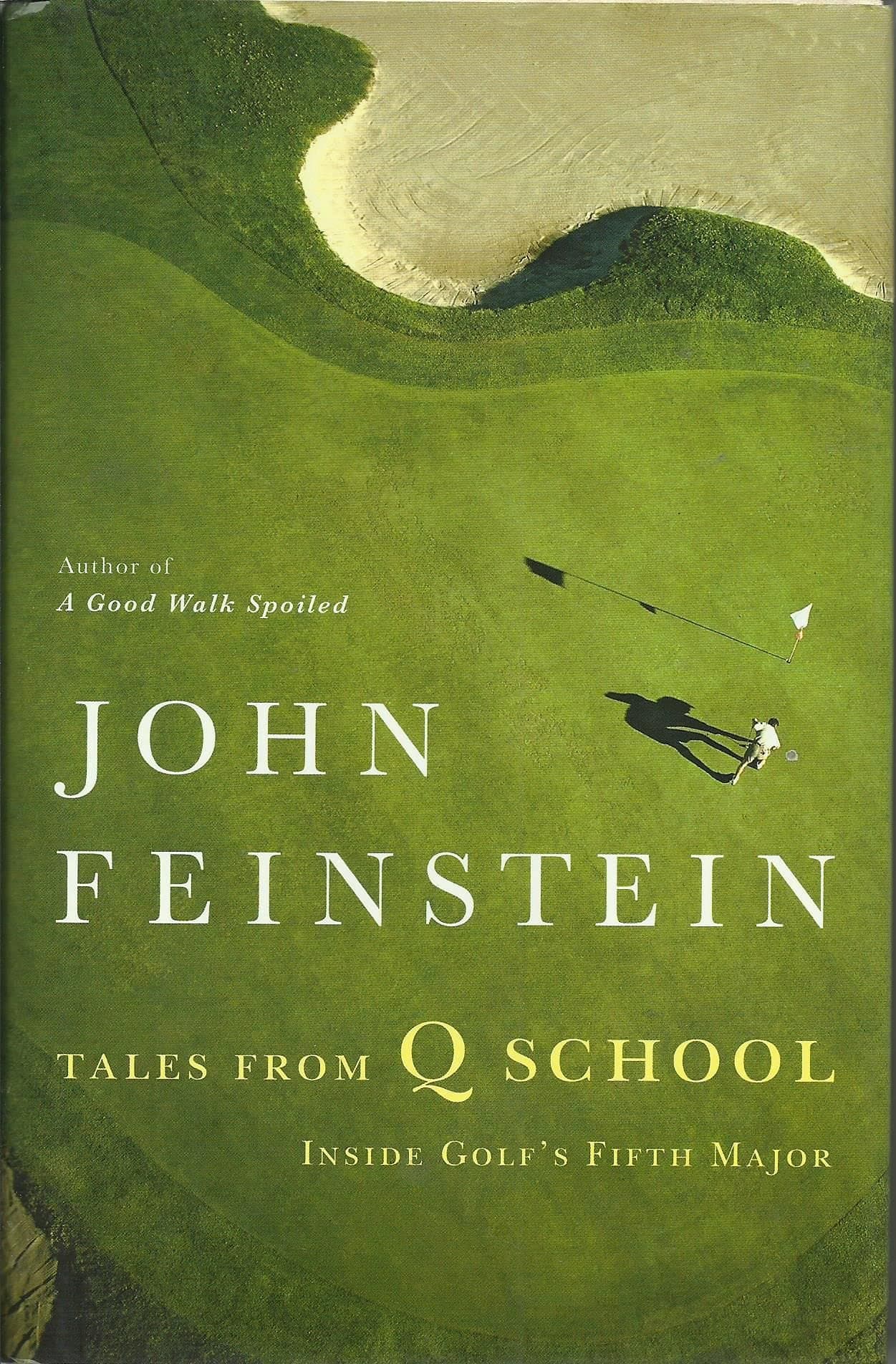 Tales from Q School: Inside Golf's Fifth Major by John Feinstein