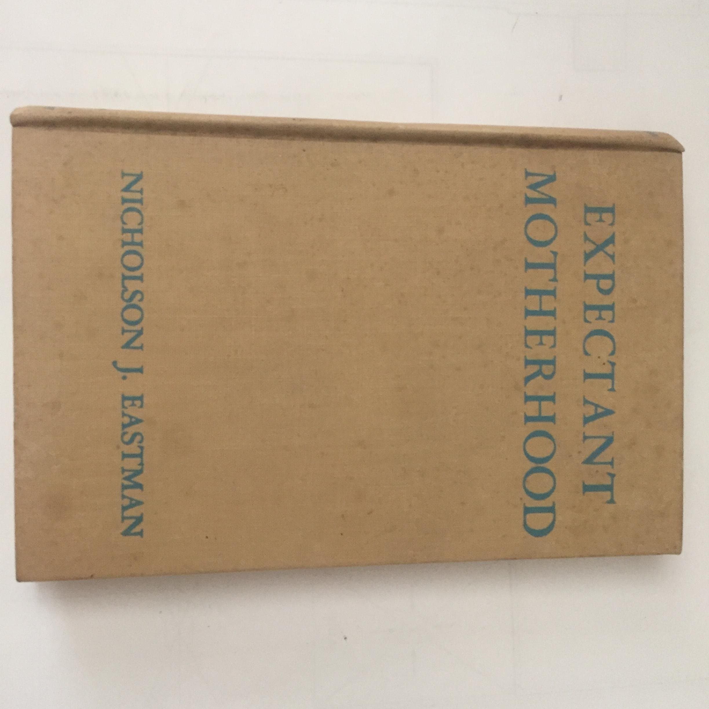 Expectant Motherhood by Nicholson J. Eastman
