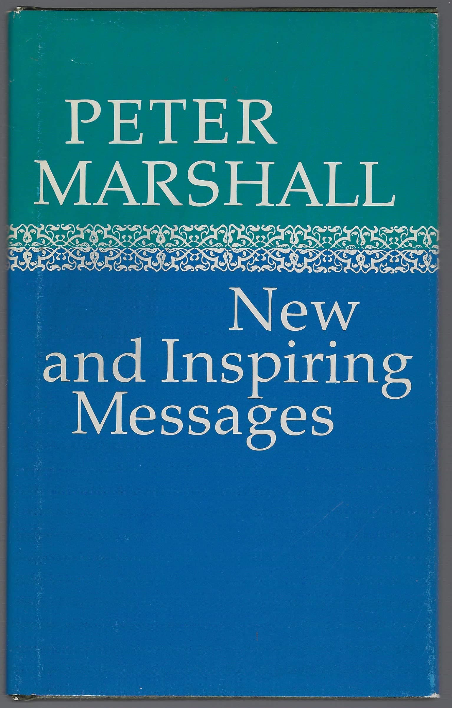 Peter Marshall: New and Inspiring Messages by Stanley Hendricks