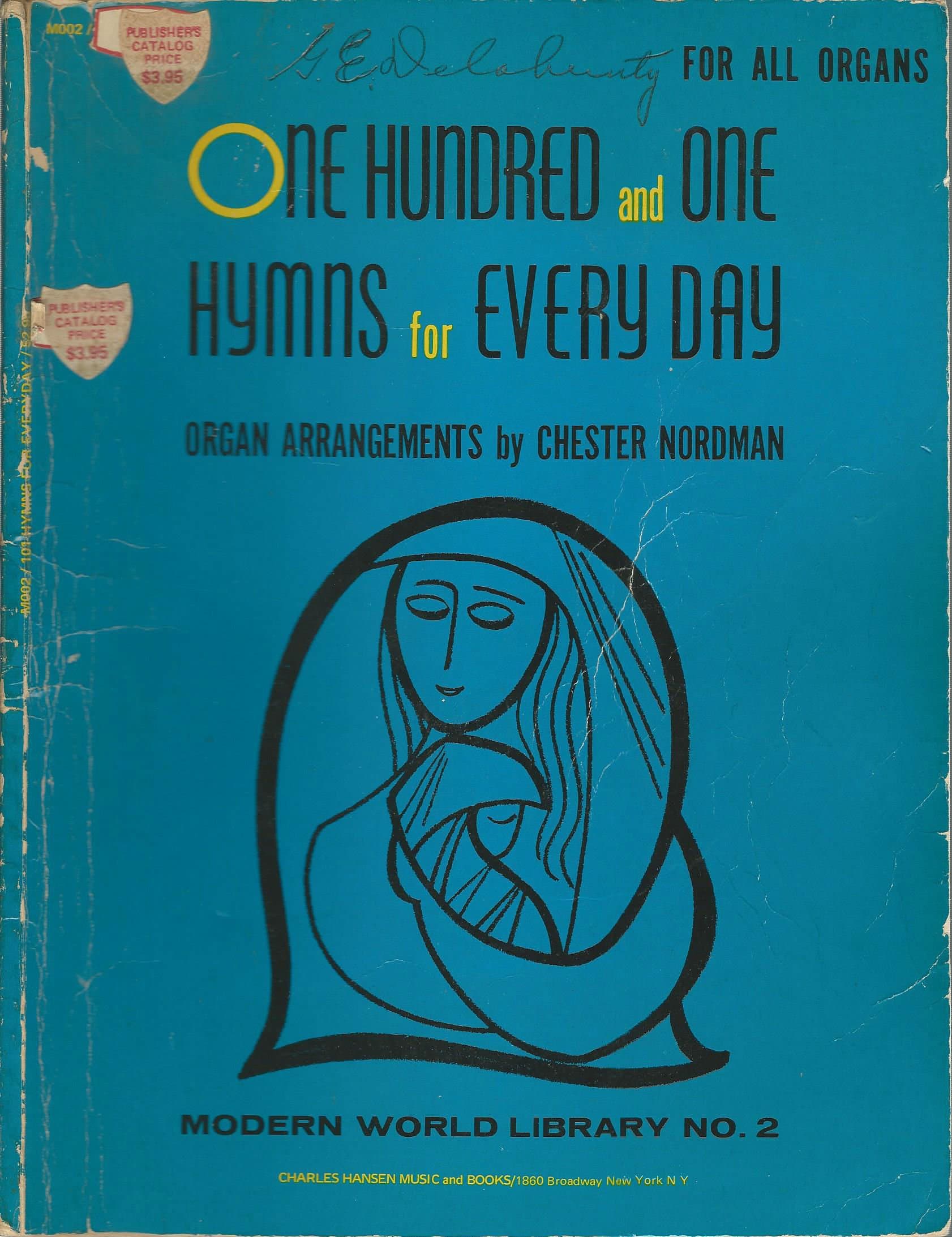 One Hundred and One Hymns for Every Day: for All Organs