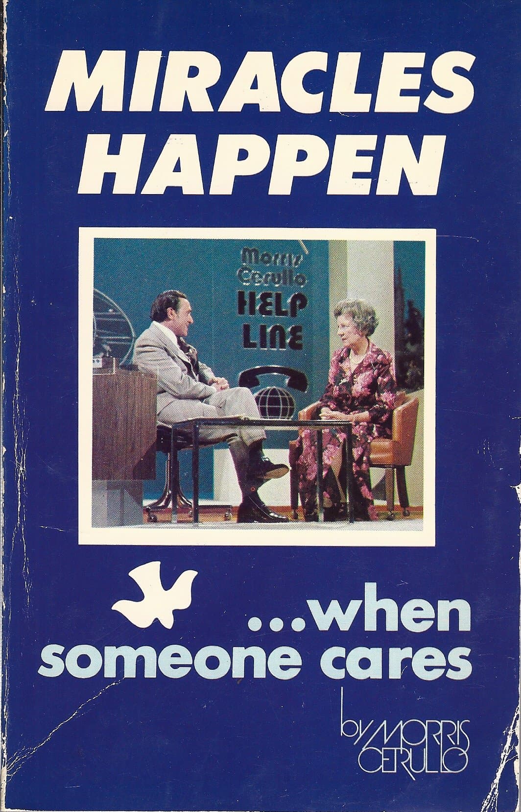 Miracles happen when someone cares;: And we care what happens to you! Cerullo, Morris by null