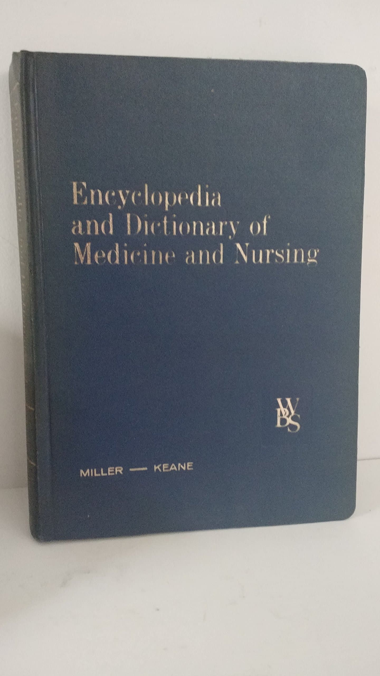 Encyclopedia and Dictionary of Medicine and Nursing Miller, Benjamin Frank by null