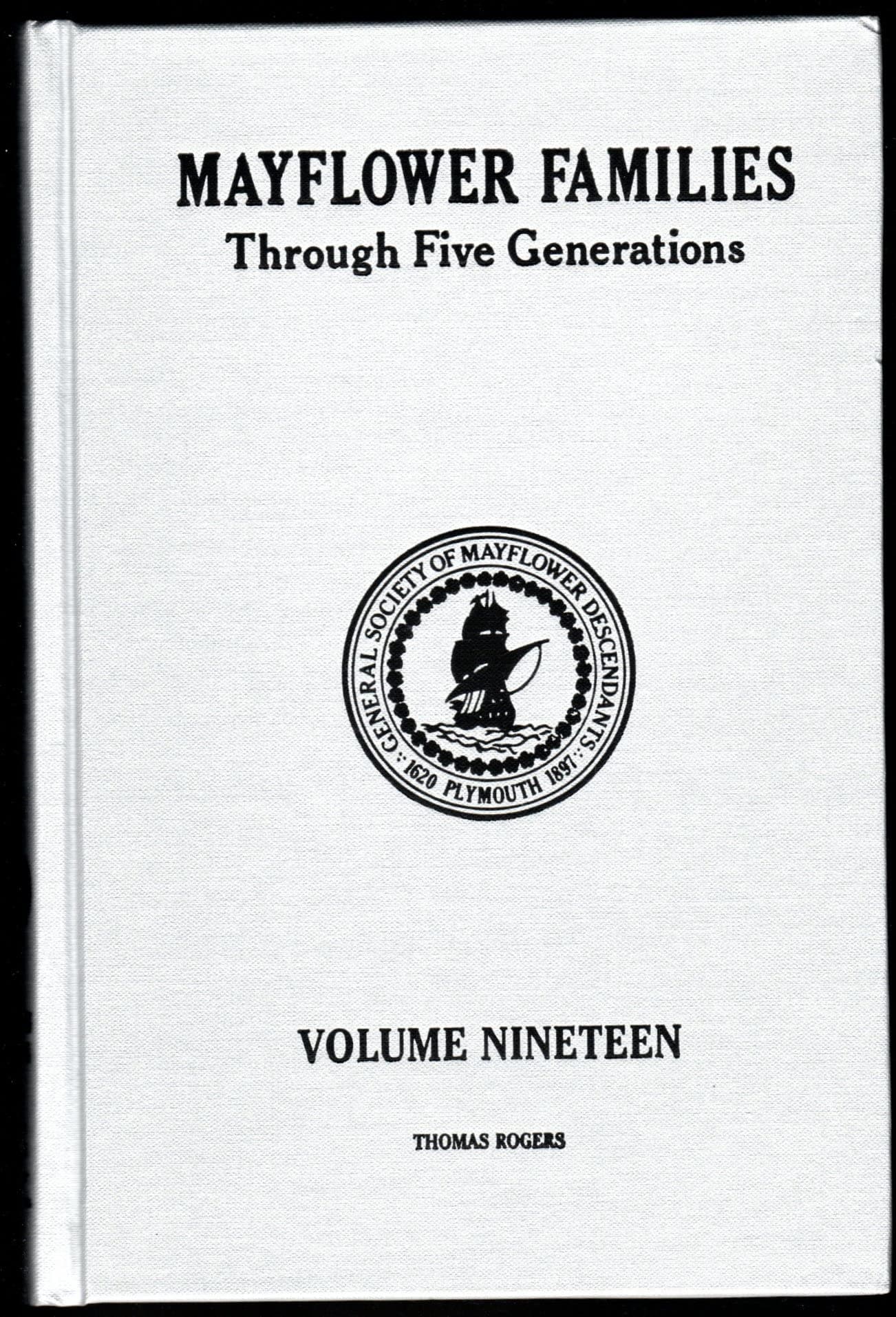 Mayflower Families: Through Five Generations (Volume 19- Thomas Rogers) [Hardcover] Westgate, Alice W.A. by null