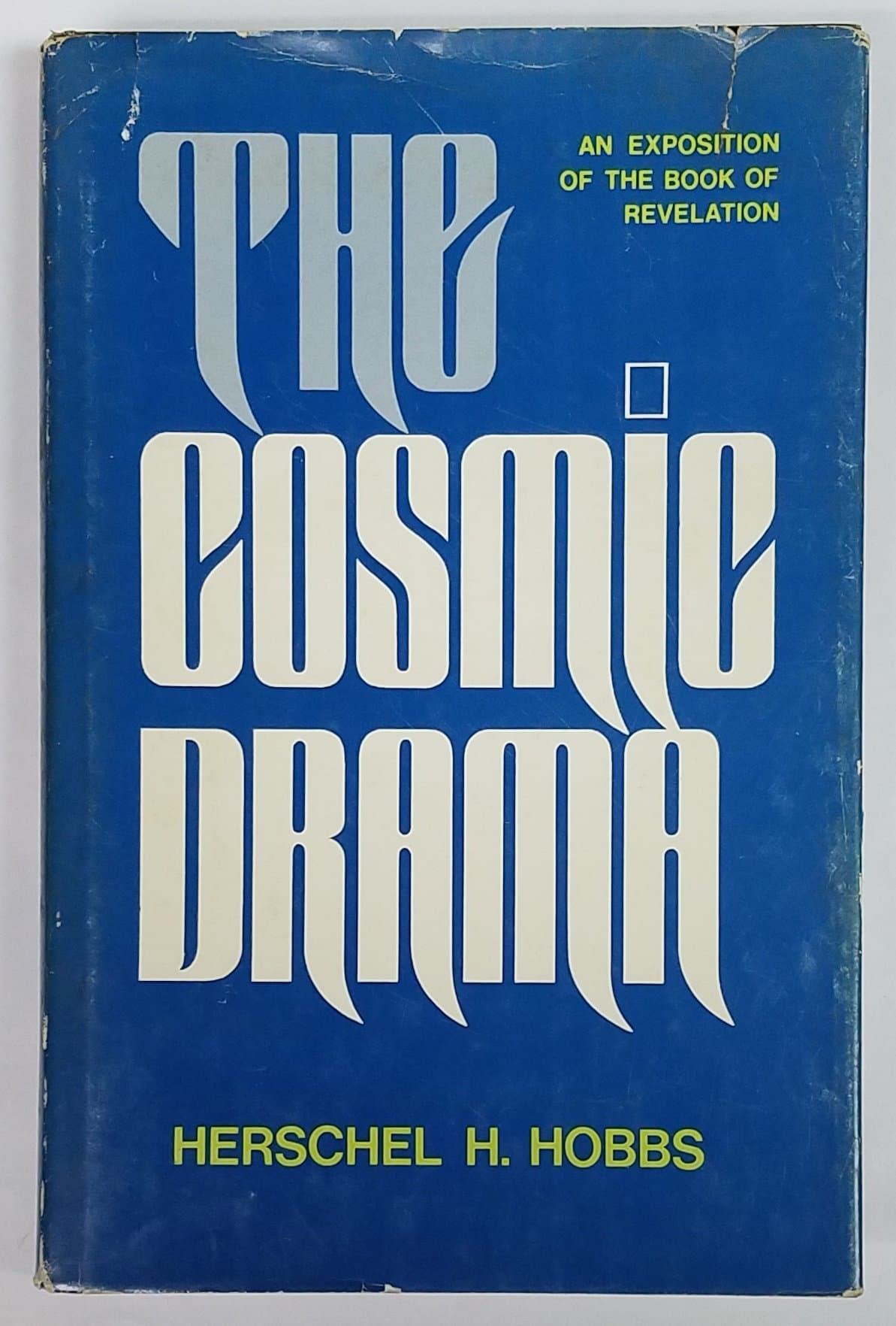 The Cosmic Drama: An Exposition of the Book of Revelation [Paperback] Hobbs, Herschel H. by null