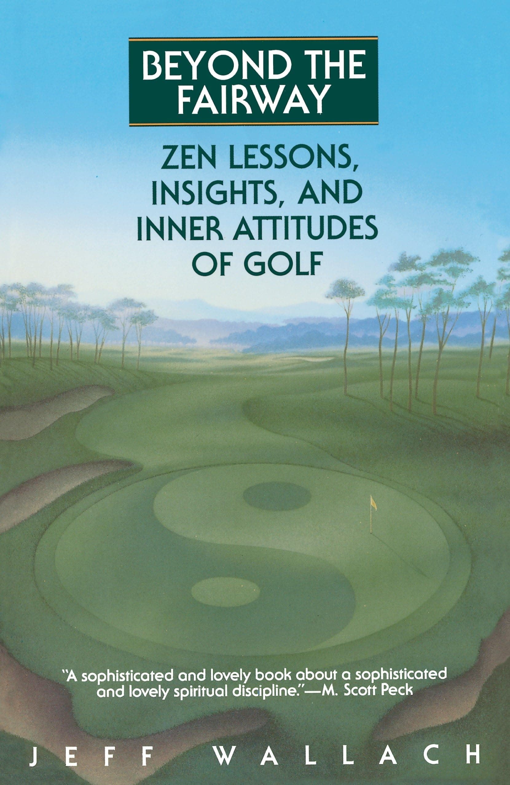 Beyond the Fairway: Zen Lessons, Insights, and Inner Attitudes of Golf [Paperback] Wallach, Jeff by null