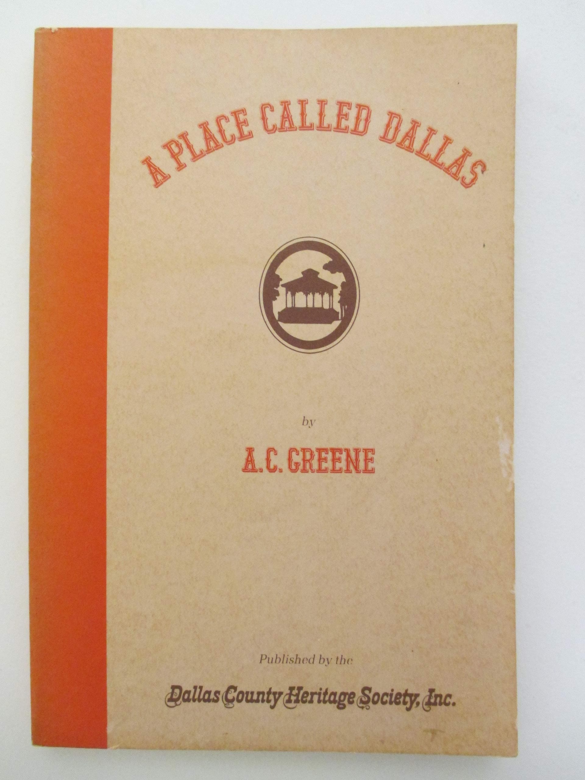 A Place Called Dallas [Paperback] GREENE, A.C., Illustrated by ANCEL NUNN by null