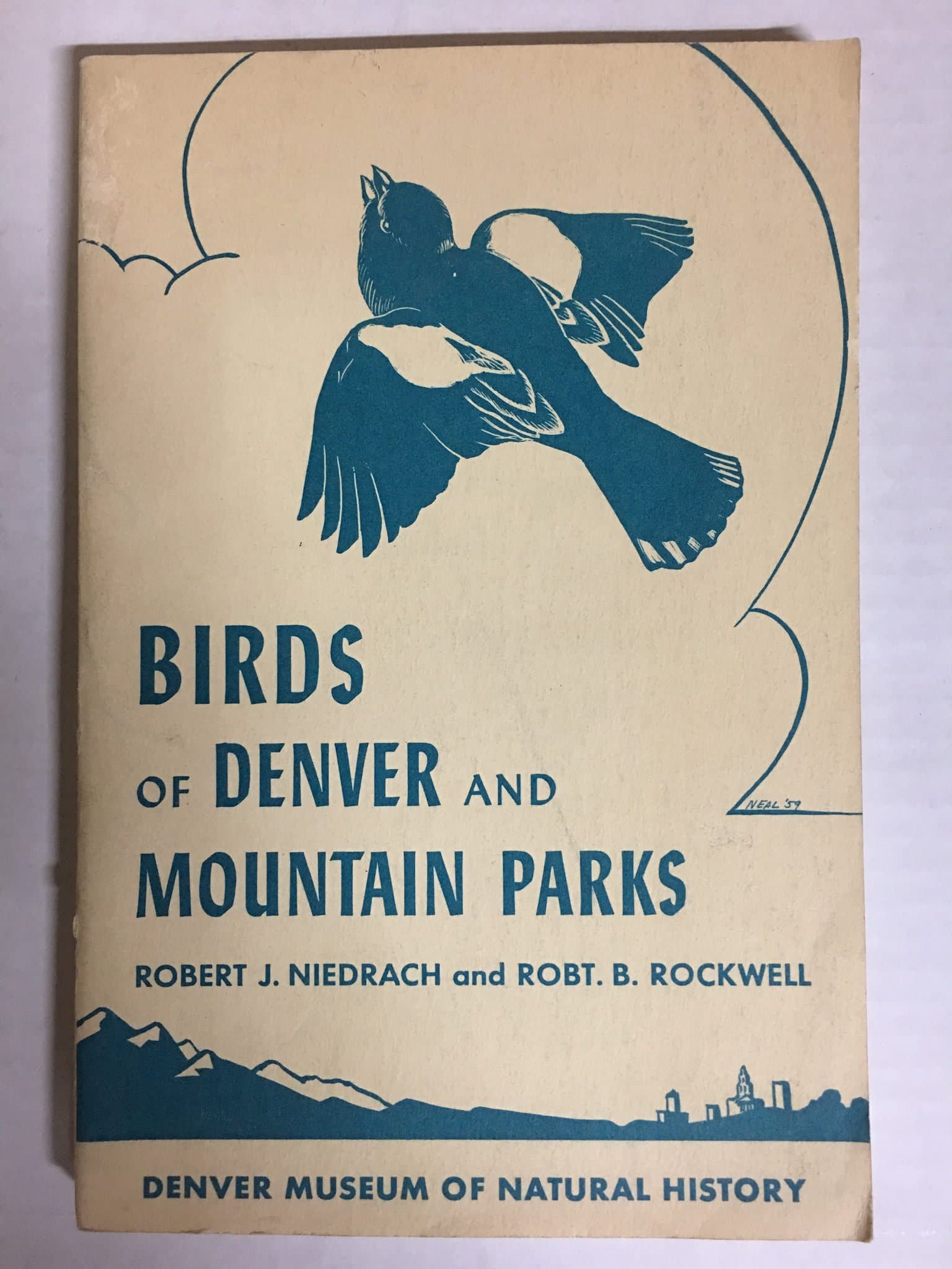 Birds of Denver and Mountain Parks, 1959, Popular Series, Number 5 : 203 pages with illustrations. [Paperback] Niedrach, Robert J.; Rockwell, Robert B. by null