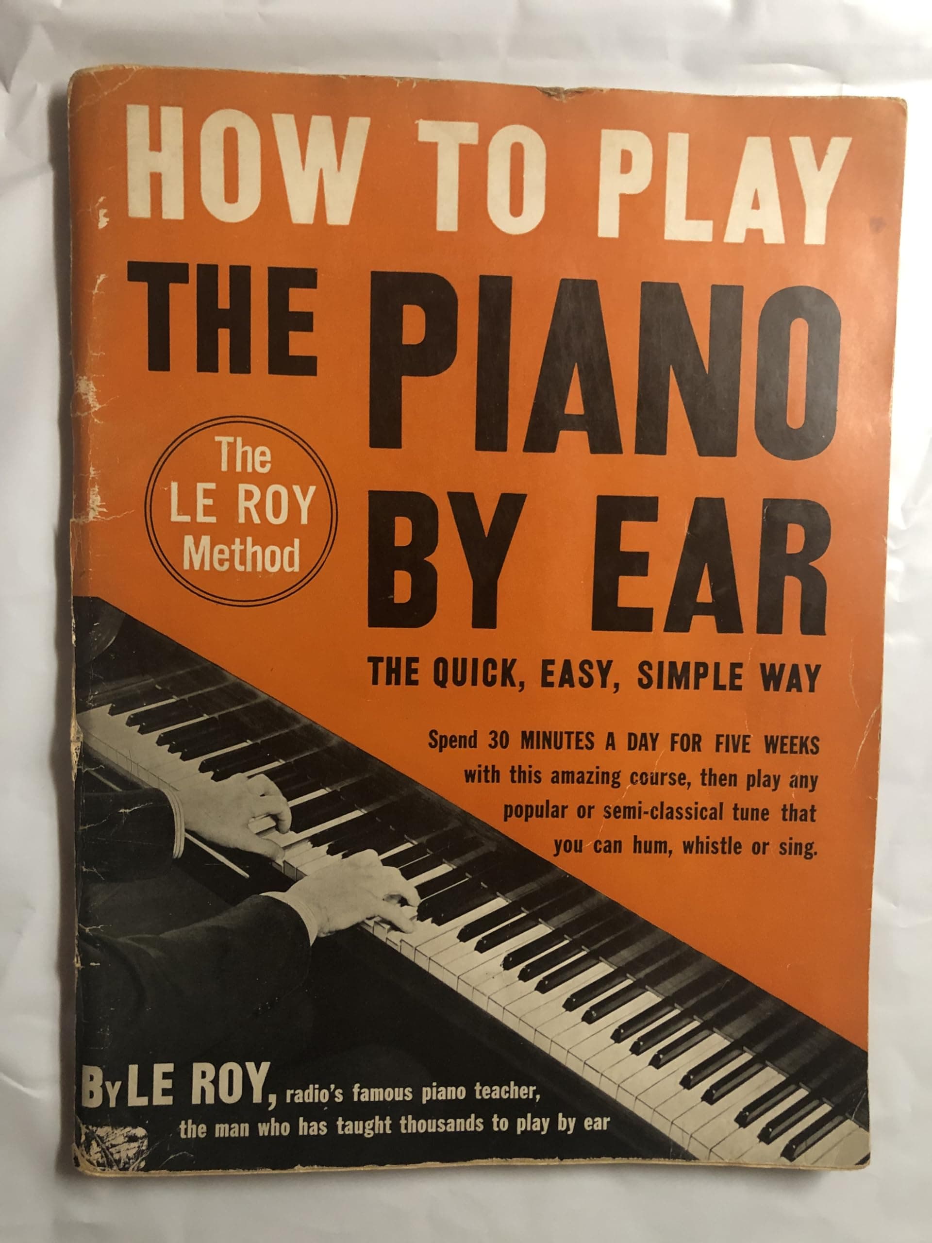 How to Play the Piano By Ear - The Le Roy Method . . . Etc. [Paperback] Le Roy by null