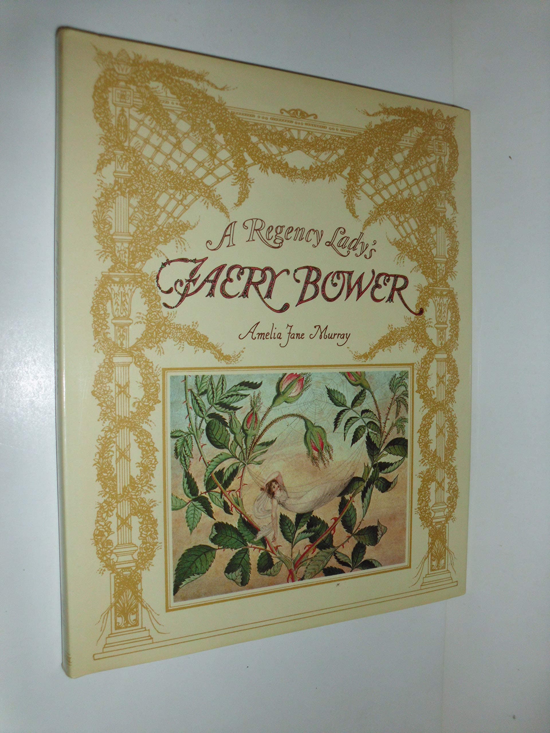 A Regency Lady's Faery Bower [Hardcover] Amelia Jane Murray by null