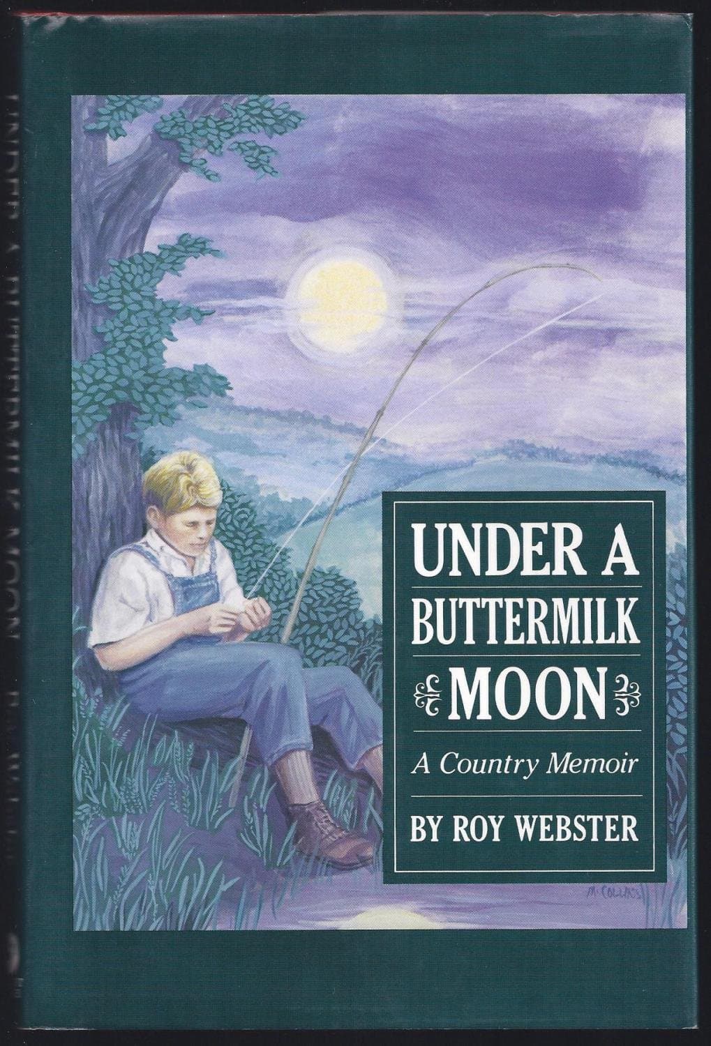 Under a Buttermilk Moon: A Country Memoir Webster, Roy by null