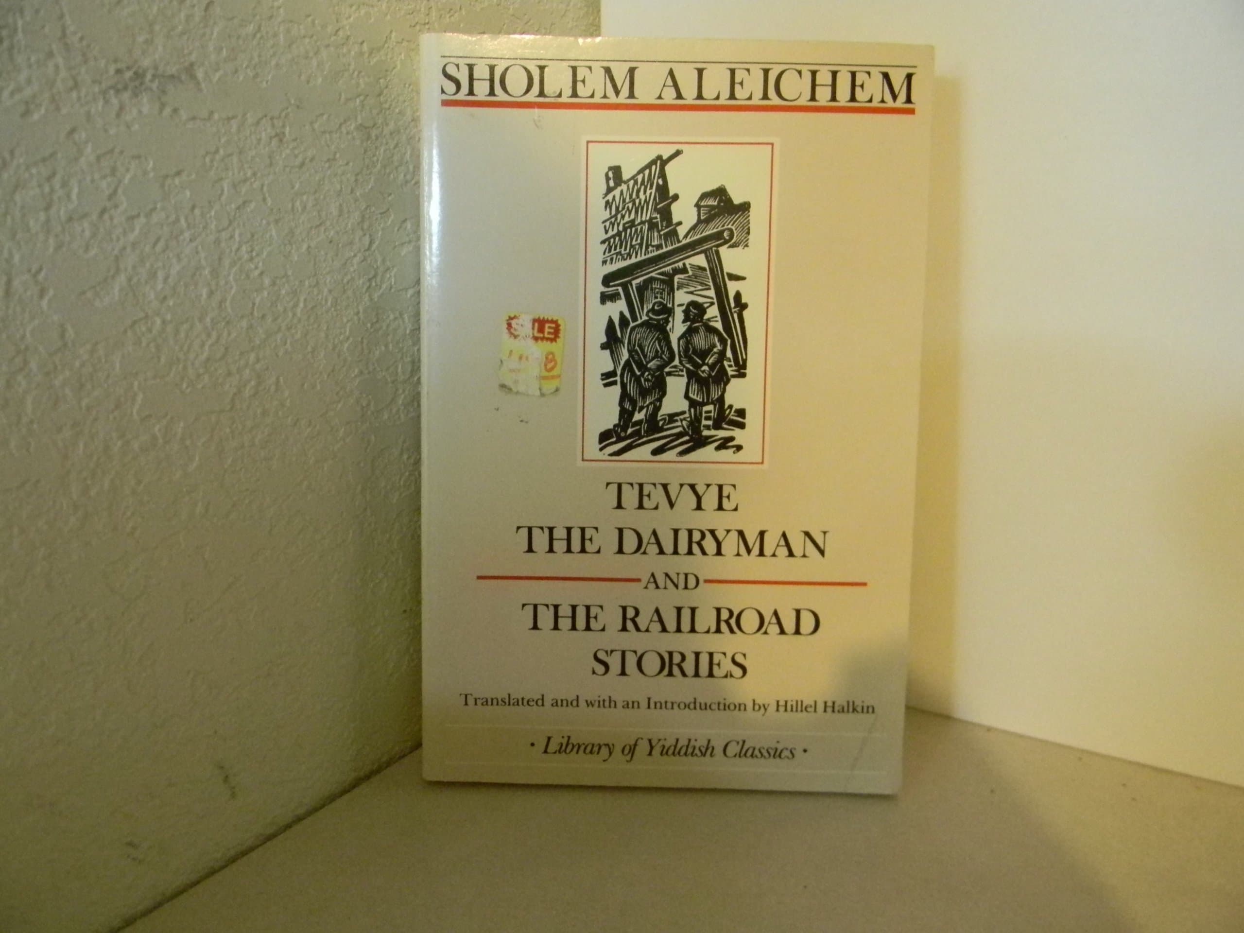 Tevye the Dairyman and the Railroad Stories [Paperback] Aleichem, Sholem. by null