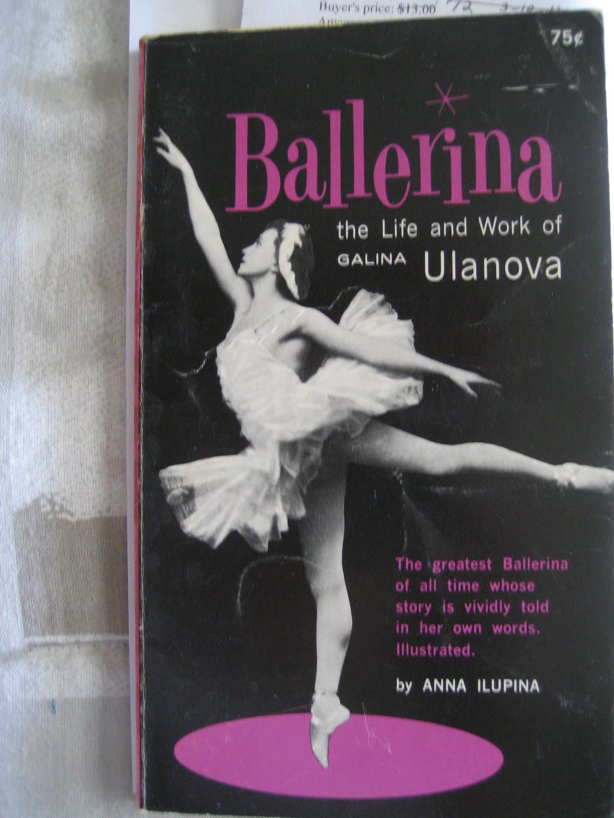 Ballerina, the life and work of Galina Ulanova by Anna Ilupina