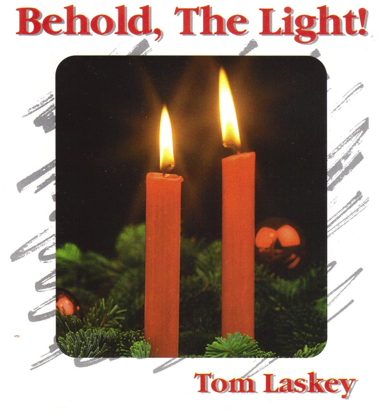 Behold, the Light! [Audio CD] Tom Laskey by null
