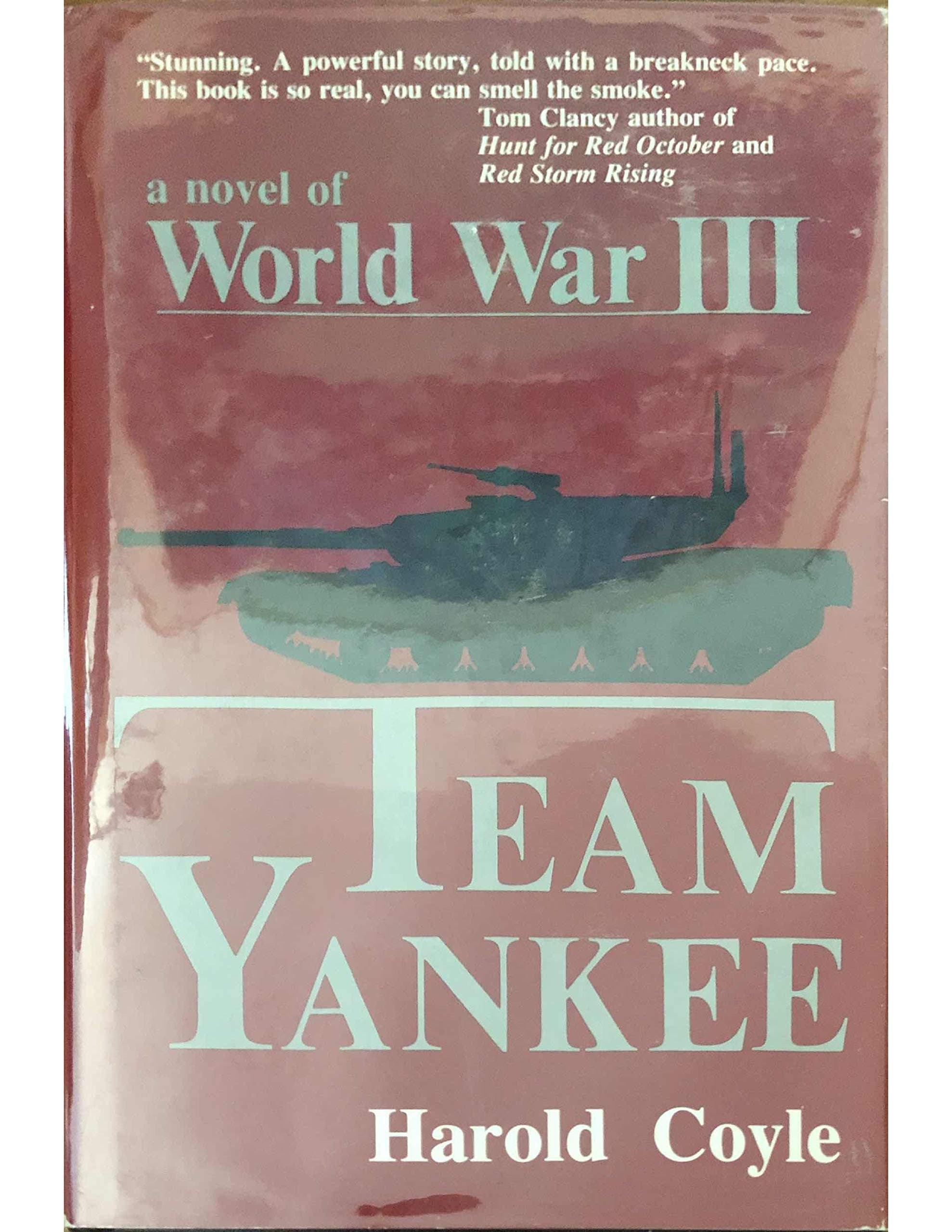 Team Yankee: A Novel of World War III by Harold Coyle