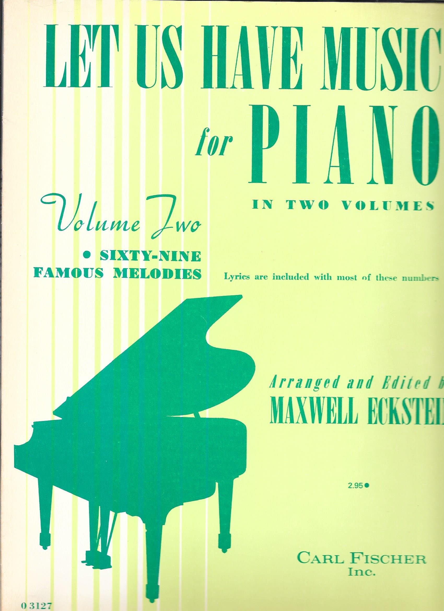 Let Us Have Music for Piano: In Two Volumes (Volume 2: Sixty-nine famous melodies)