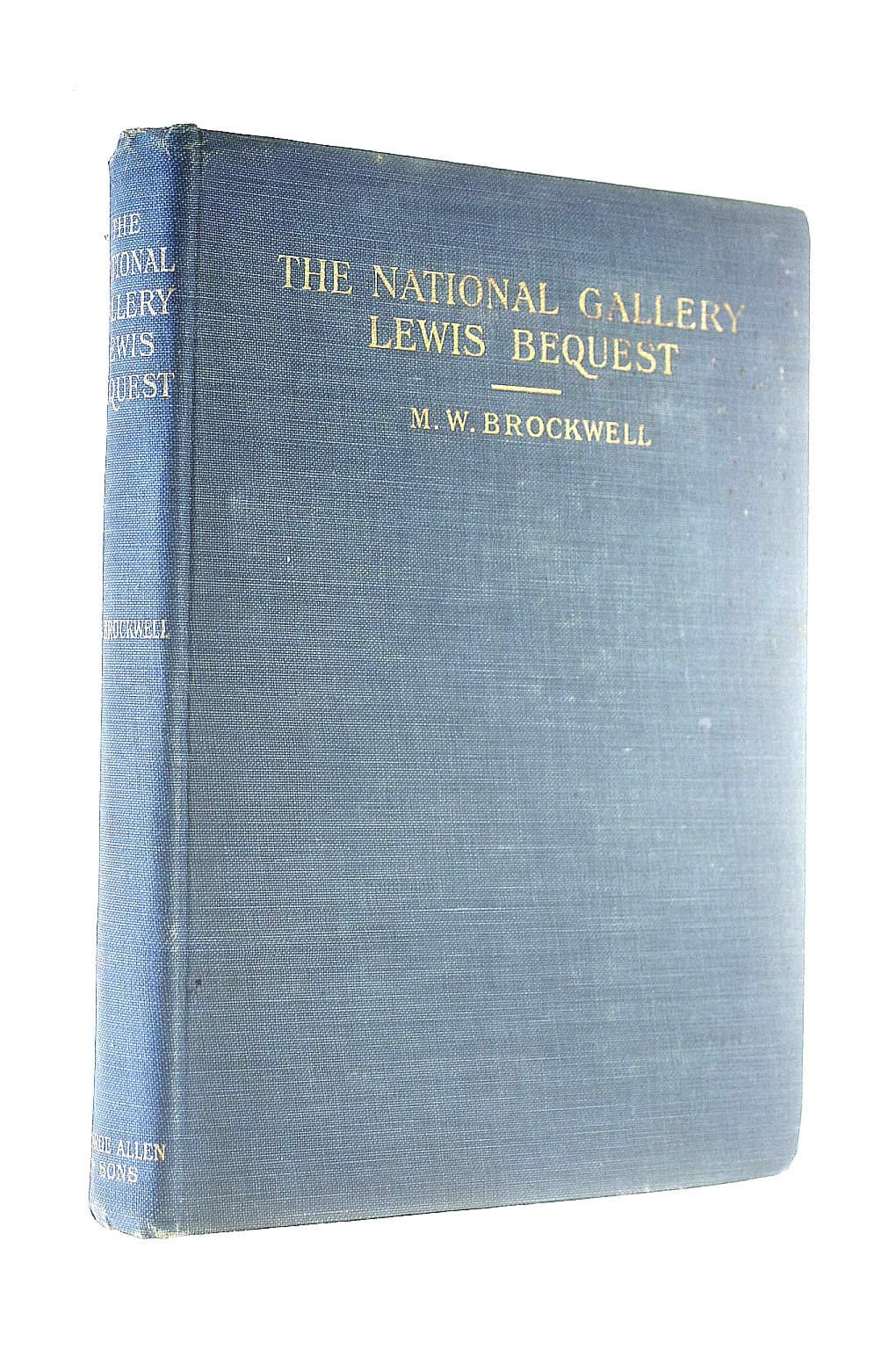 The National Gallery: Lewis bequest [Hardcover] Brockwell, Maurice Walter by null