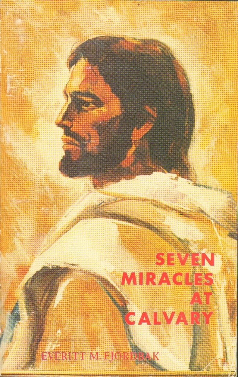 Seven Miracles at Calvary [Paperback] Fjordbak, Everitt M. by null