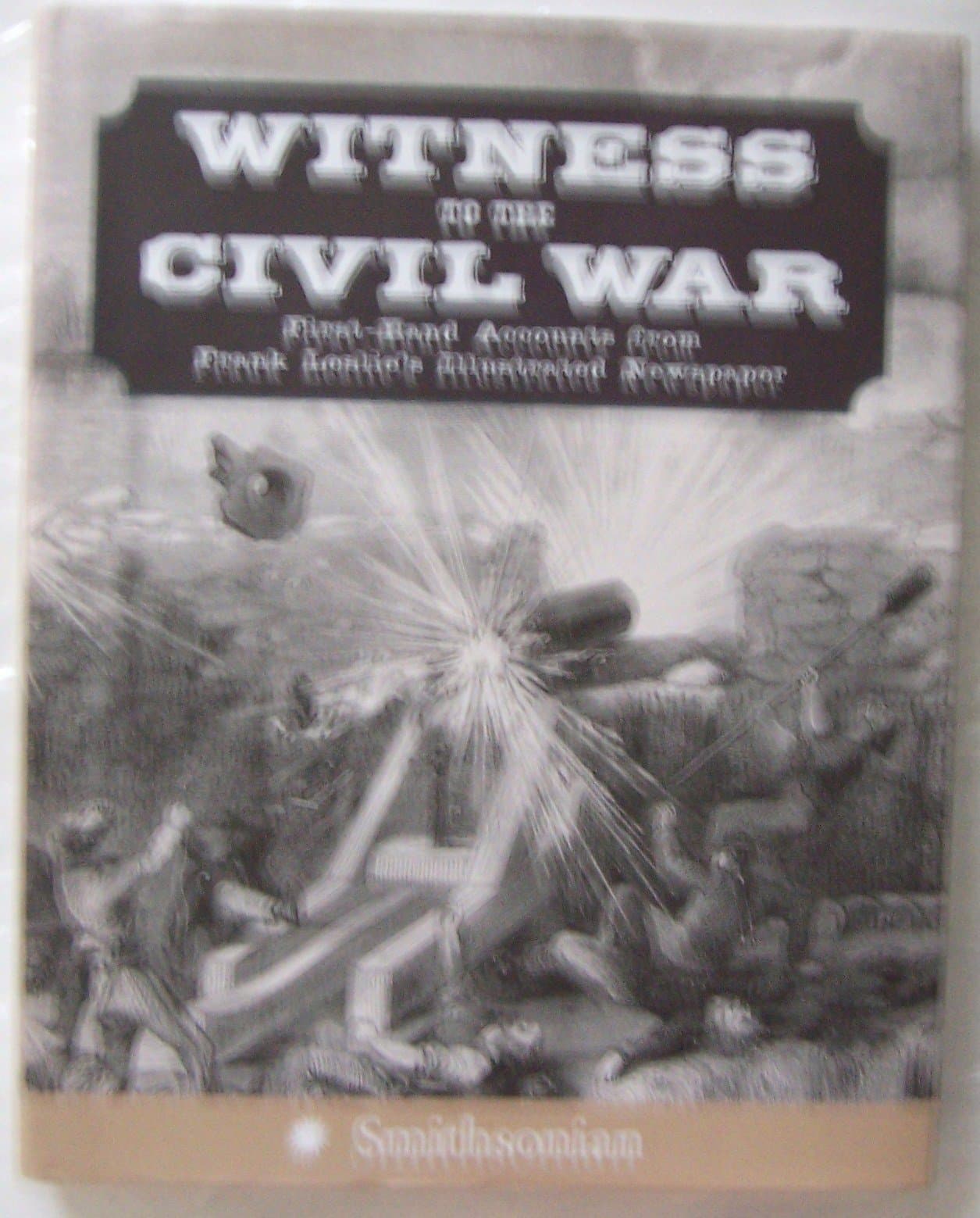 Witness to the Civil War: First-Hand Accounts from Frank Leslie's Illustrated Newspaper by Jim Lewin