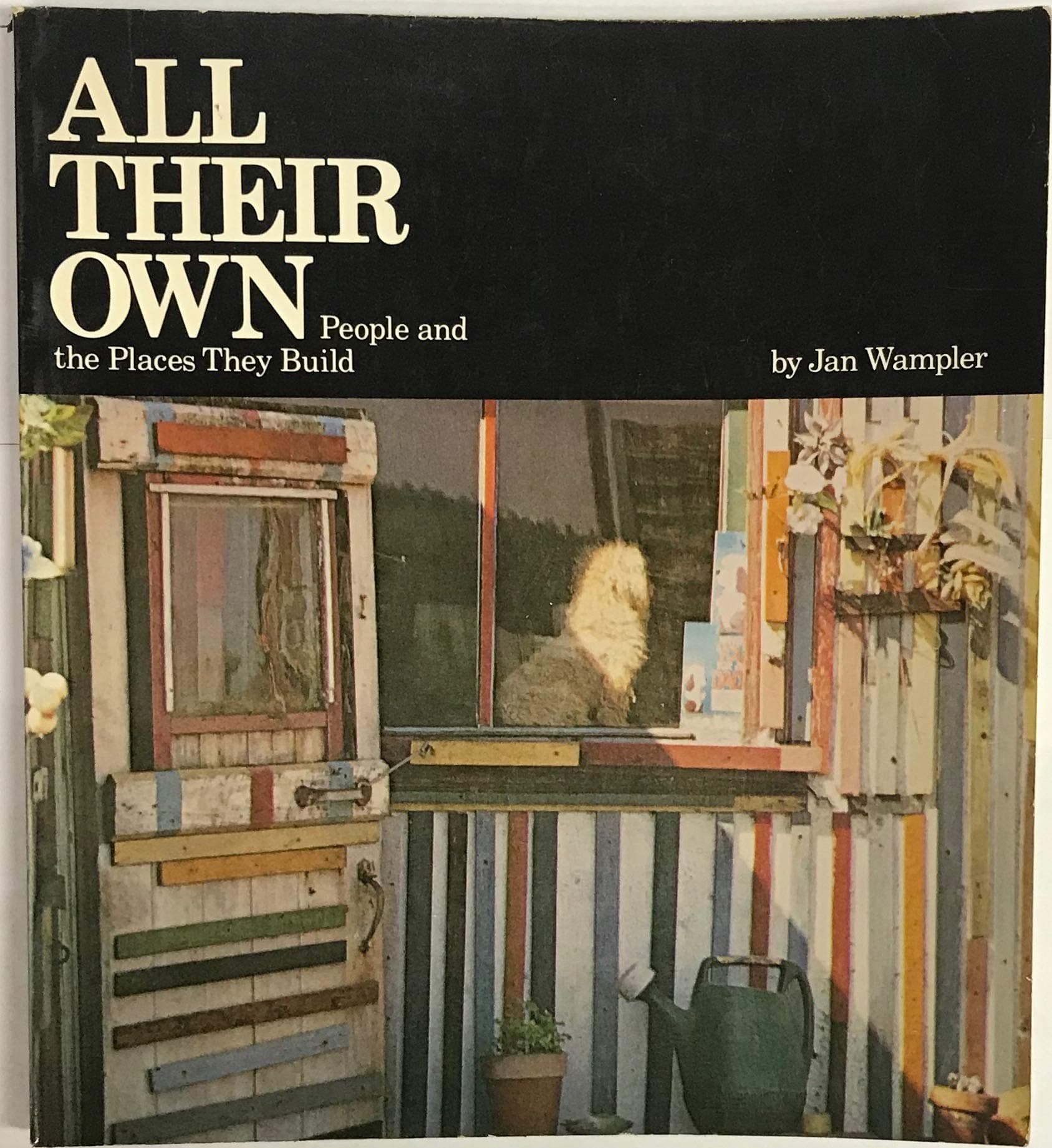 All Their Own: People and the Places They Build Wampler, Jan by null