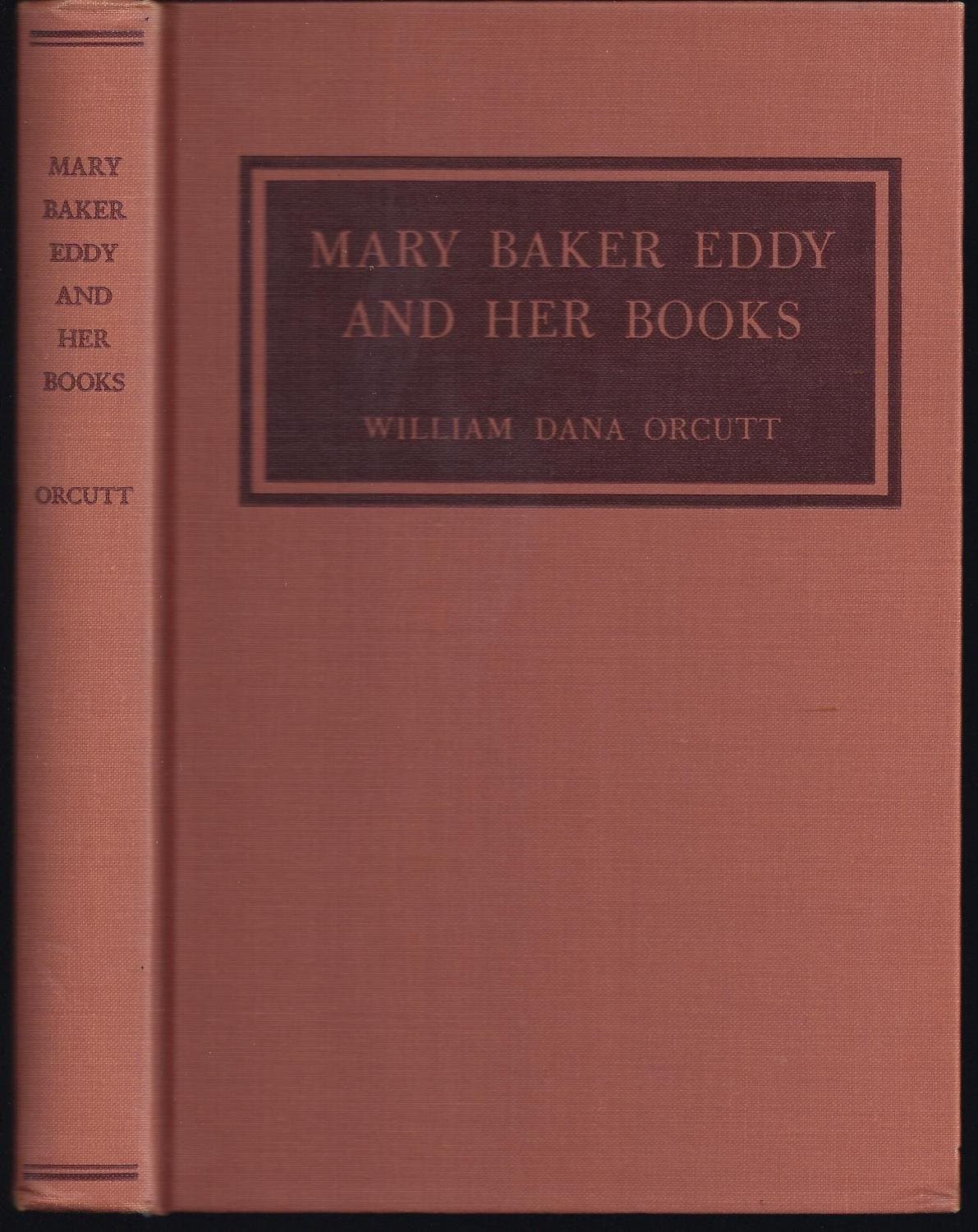 Mary Baker Eddy and Her Books [Hardcover] Orcutt, William Dana by null