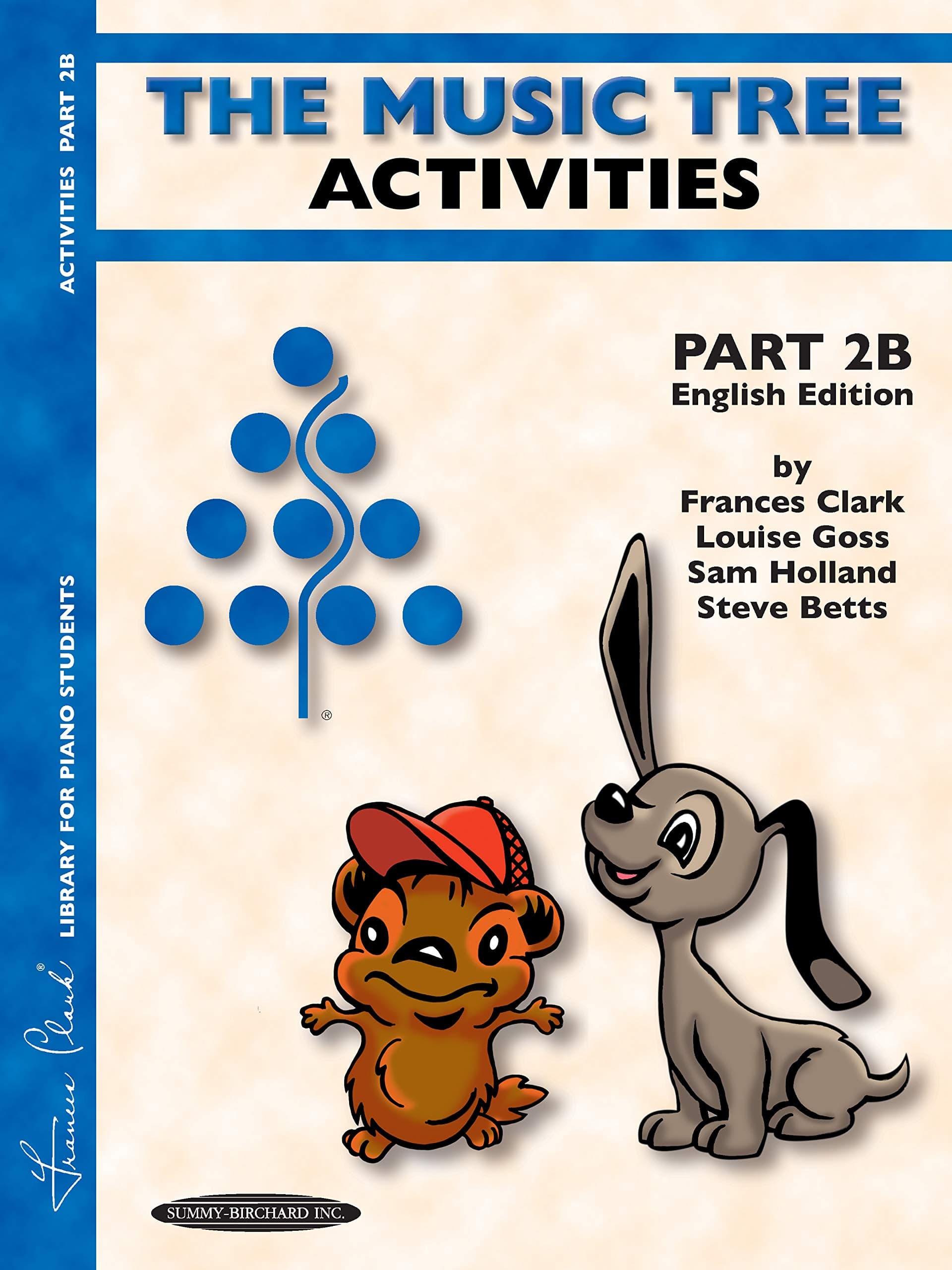 The Music Tree English Edition Activities Book: Part 2B [Paperback] Clark, Frances; Goss, Louise; Holland, Sam and Betts, Steve by null