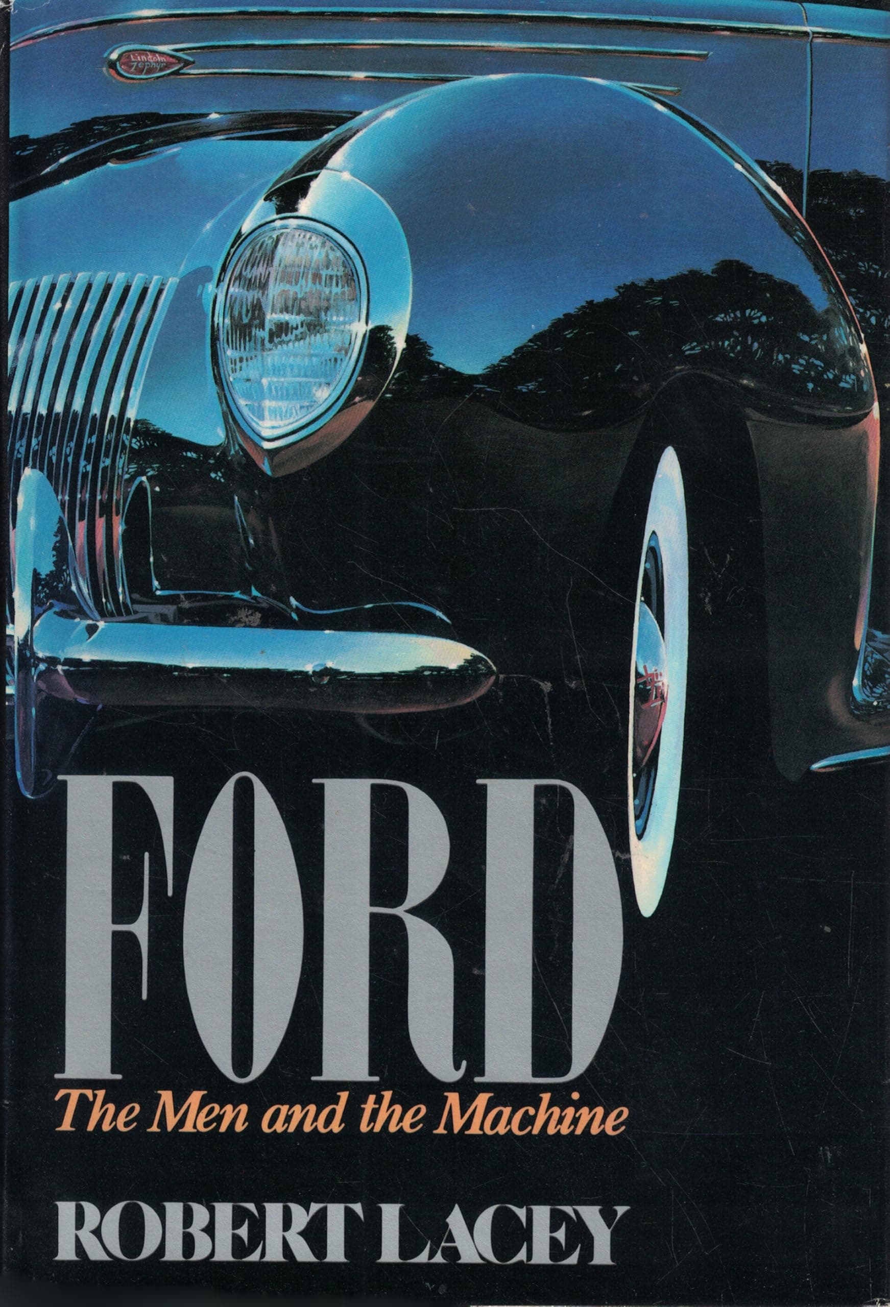 FORD The Men and the Machine by Robert Lacey