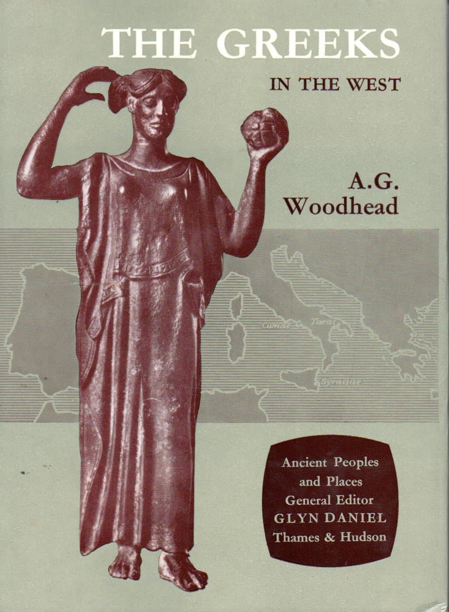 The Greeks In The West - Ancient Peoples And Places by A. G Woodhead