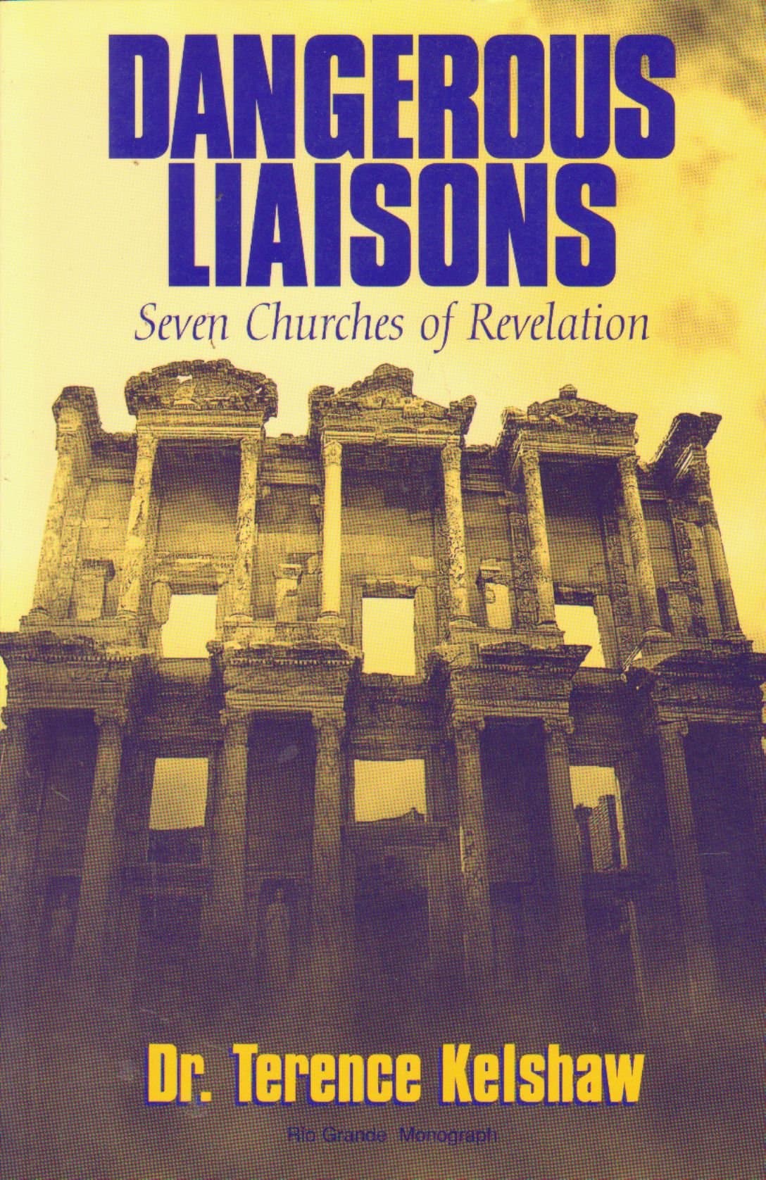 Dangerous Liaisons Seven Churches of Revelation [Paperback] Terence Kelshaw by null