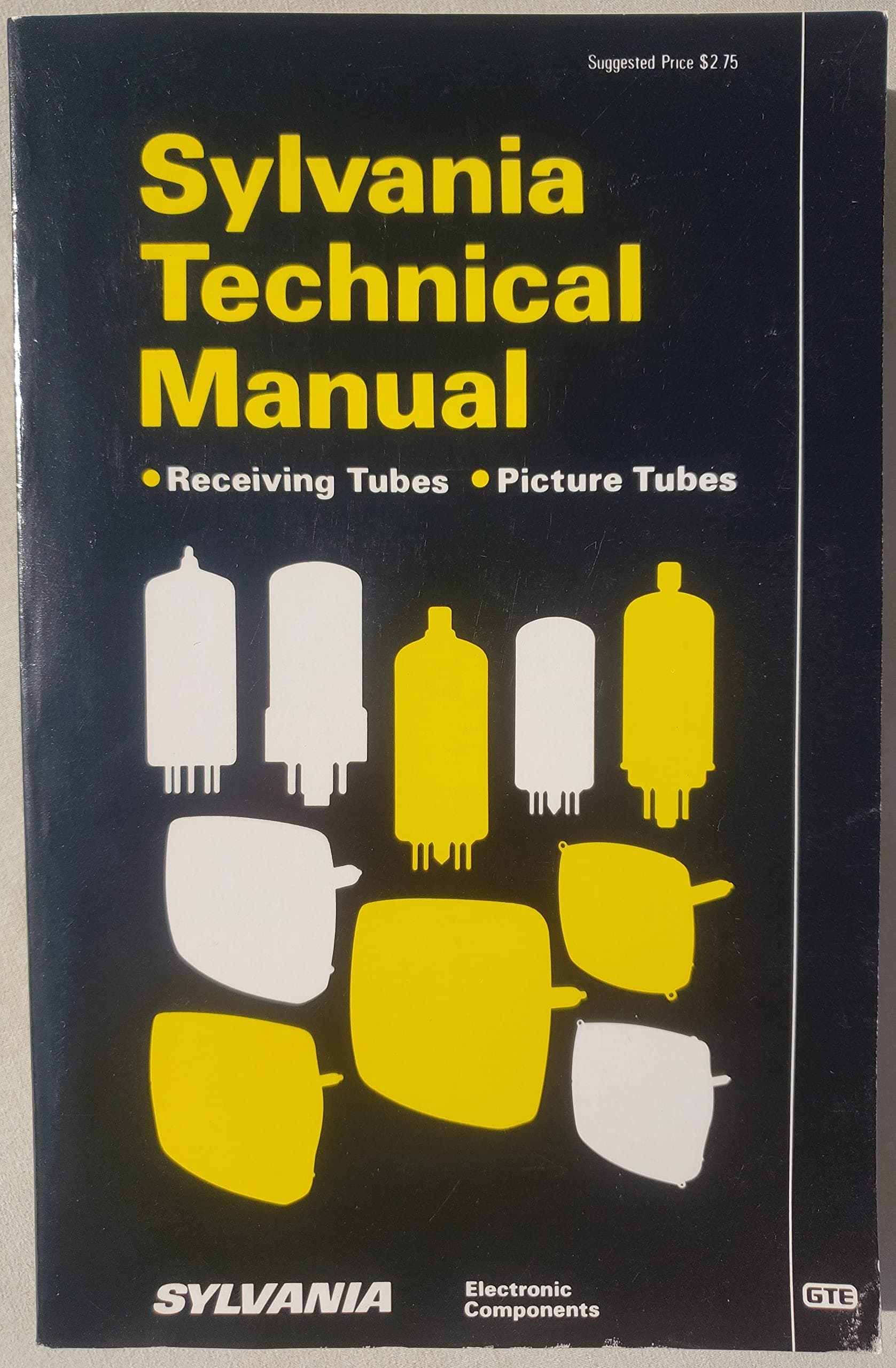 Sylvania Technical Manual: Receiving Tubes ; Picture Tubes 16th Edition by GTE Sylvania