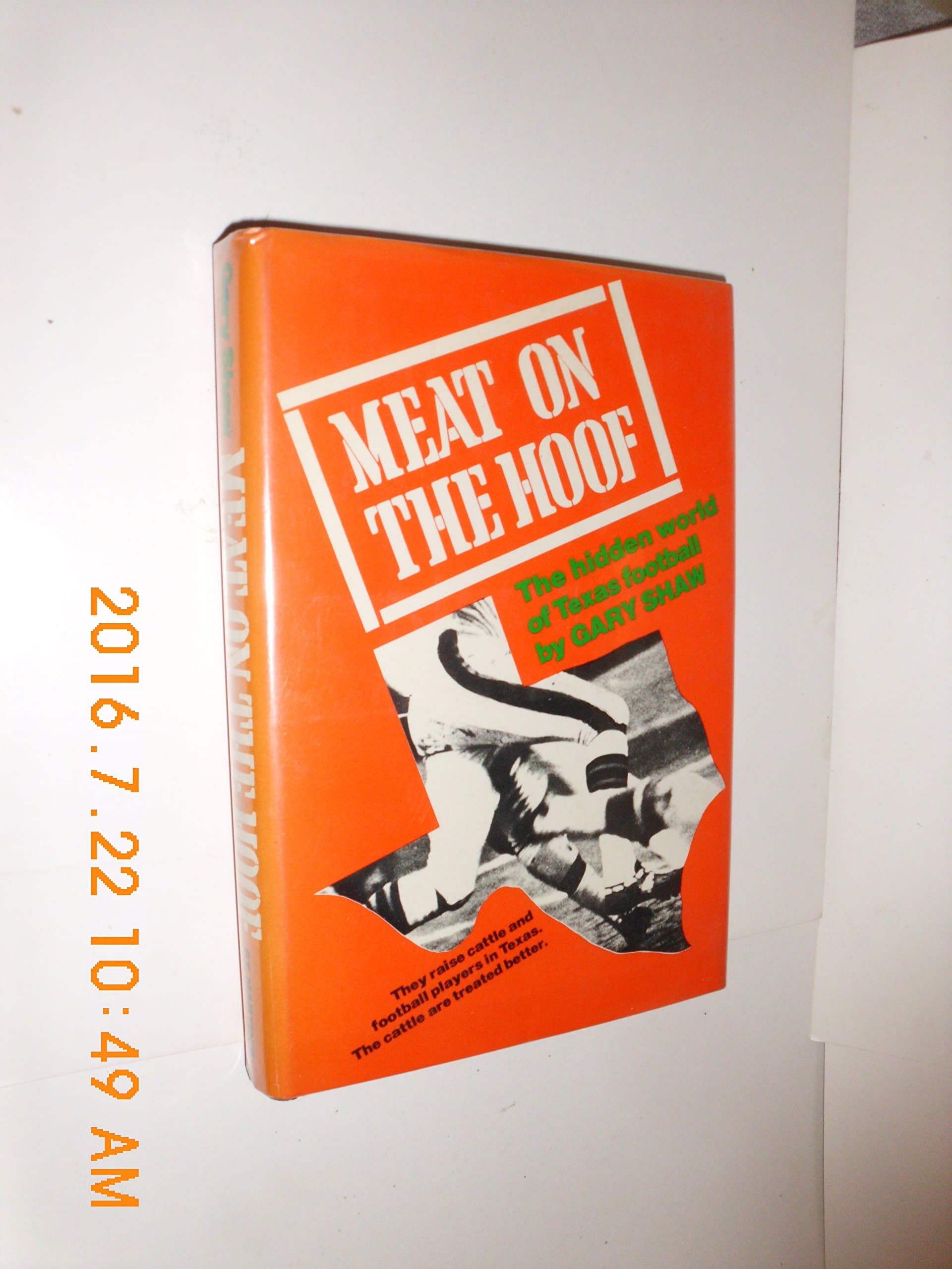 Meat on the Hoof: The Hidden World of Texas Football shaw, gary by null