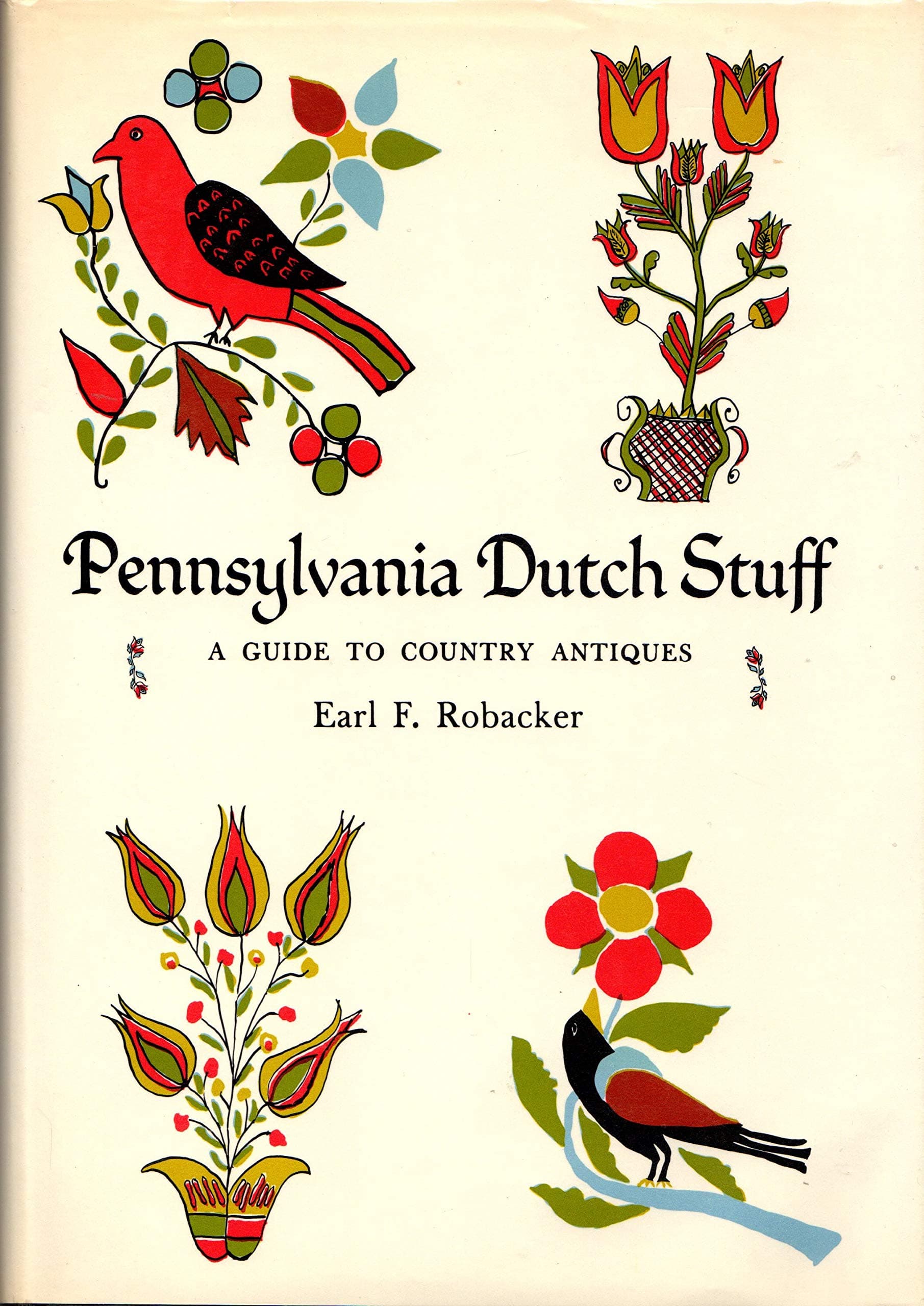 Pennsylvania Dutch Stuff [Hardcover] Robacker, Earl F. by null