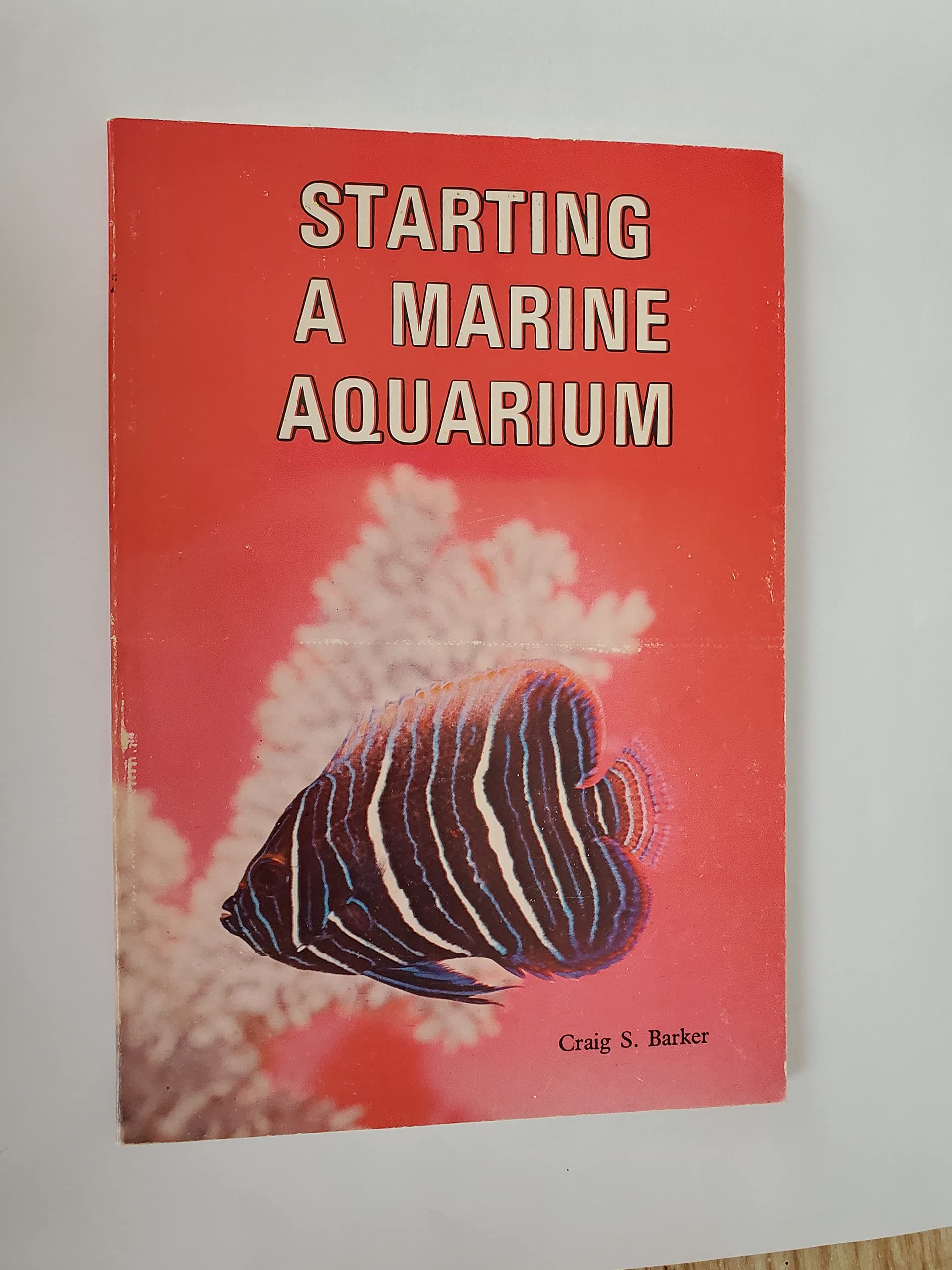 Starting a Marine Aquarium [Hardcover] Craig S Barker by null