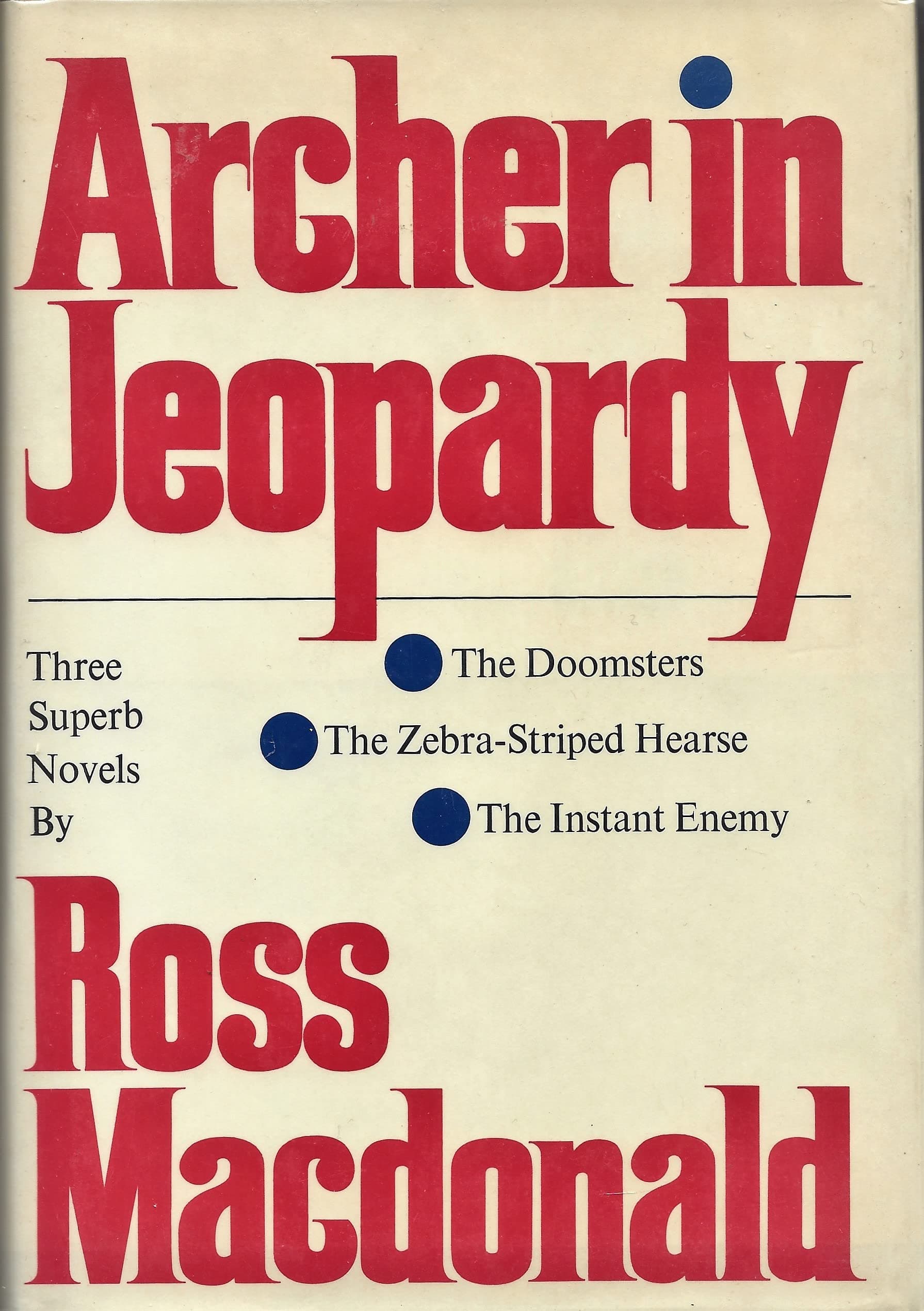 Archer in Jeopardy: The Doomsters, The Zebra-Striped Hearse, & The Instant Enemy (Three Novels) Macdonald, Ross by null